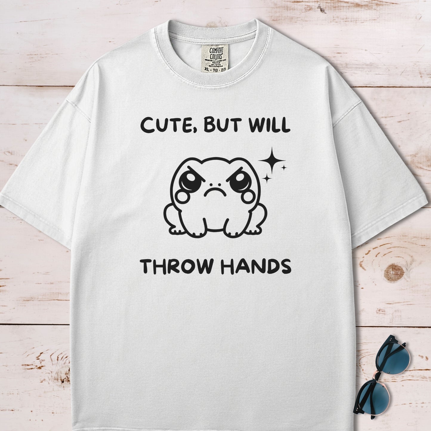 Cute But Will Throw Hands Frog T-Shirt