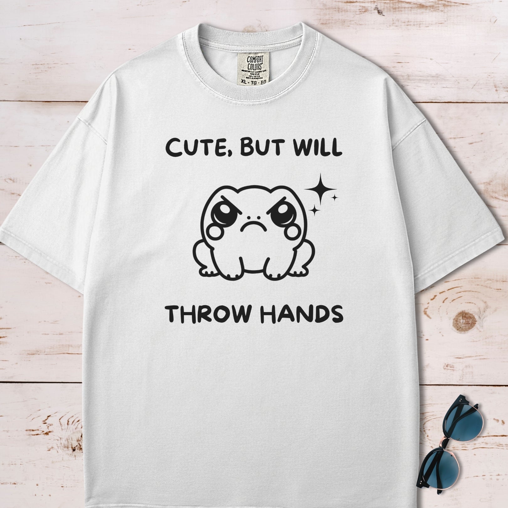 Cute But Will Throw Hands Frog T-Shirt