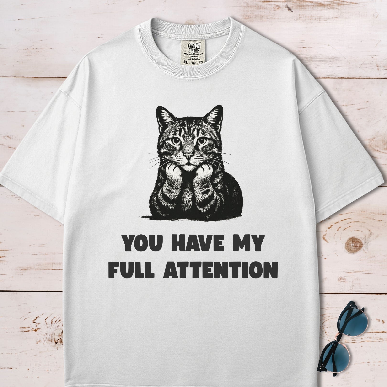 You Have My Full Attention Cat T-Shirt