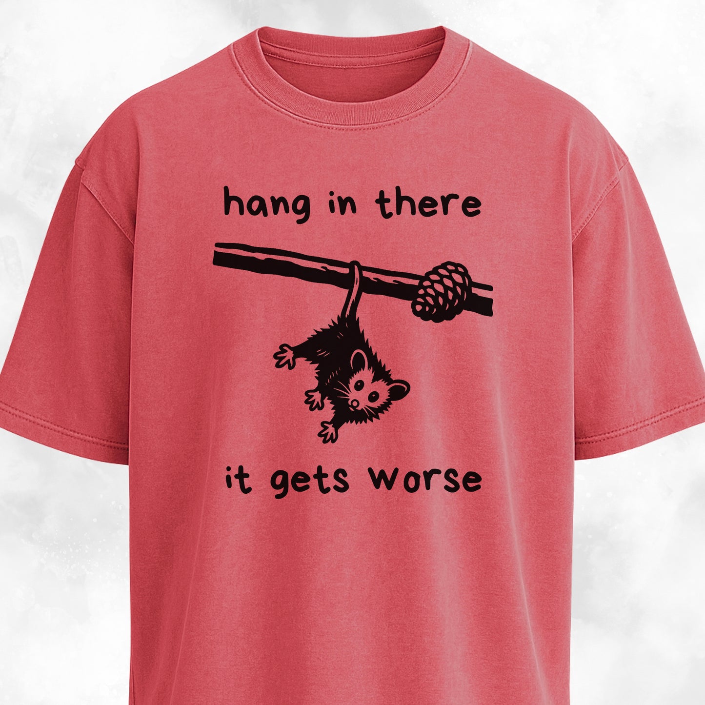 Hang In There It Gets Worse T-Shirt