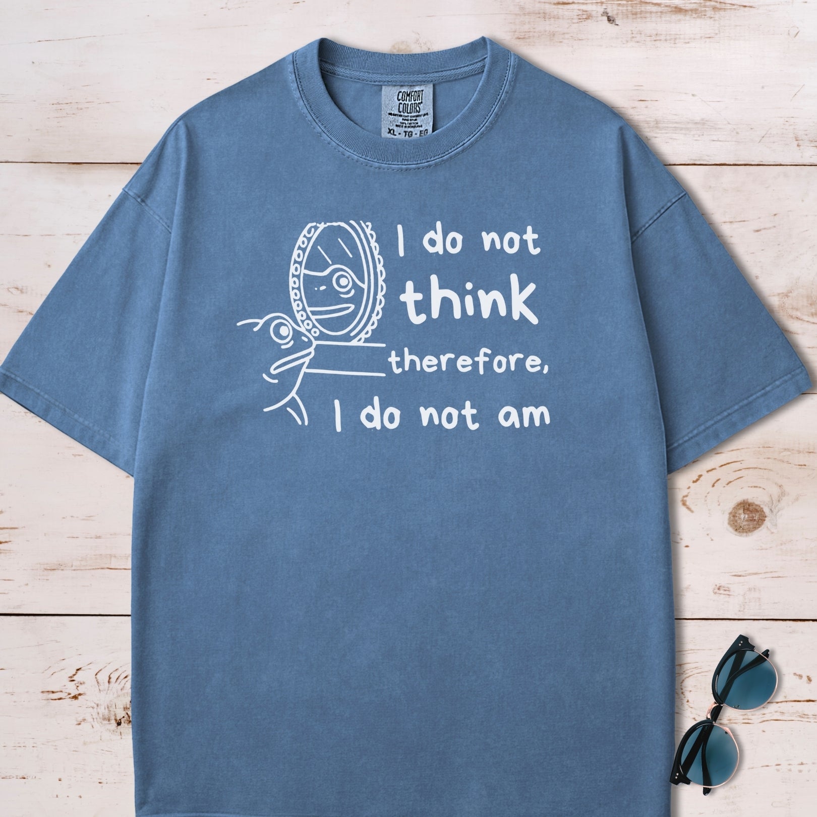I Do Not Think Therefore I Do Not Am T-Shirt