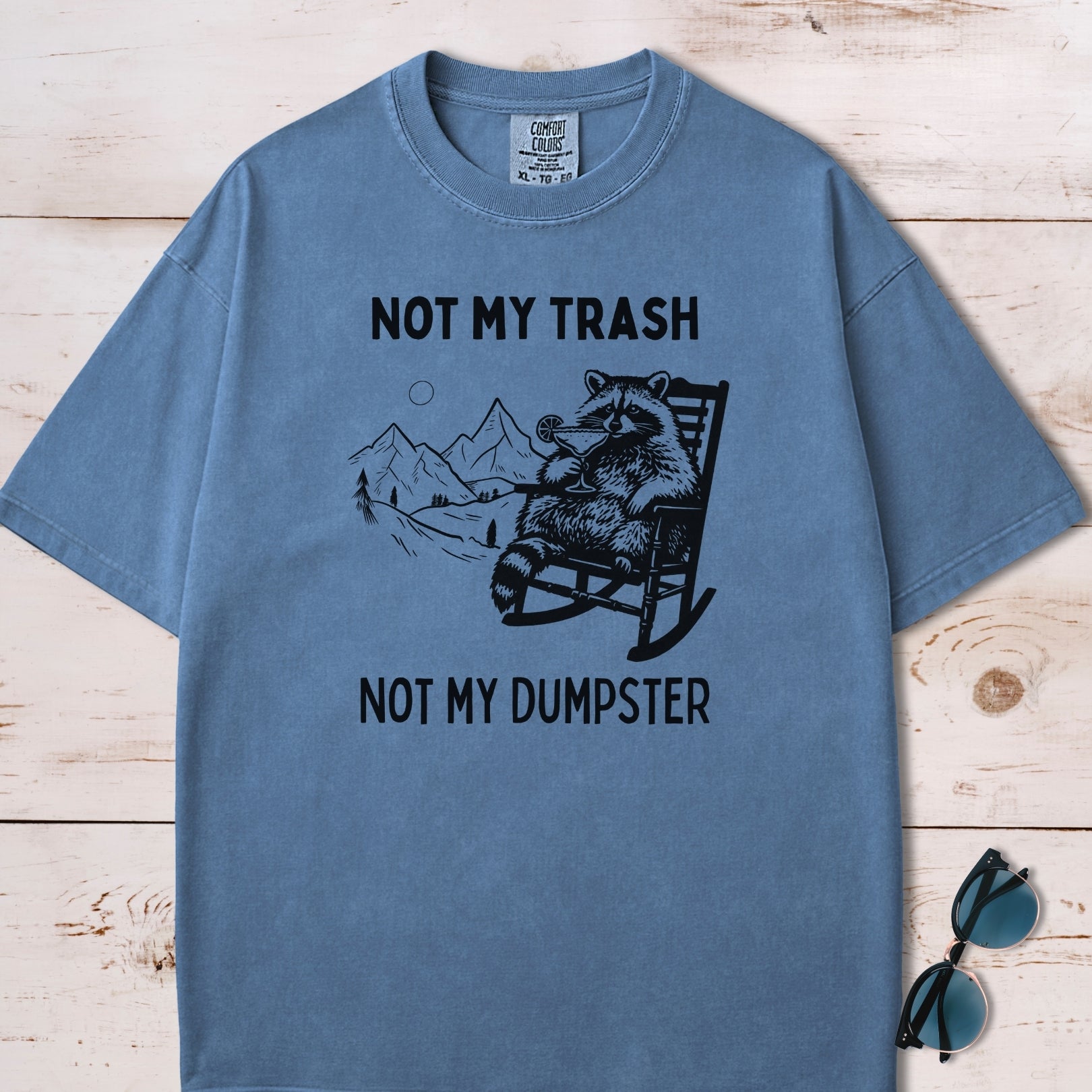 Not My Trash Not My Dumpster T-Shirt