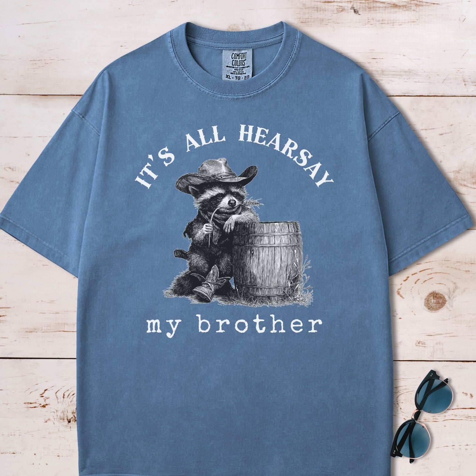 It's All Hearsay My Brother Cowboy Raccoon T-Shirt
