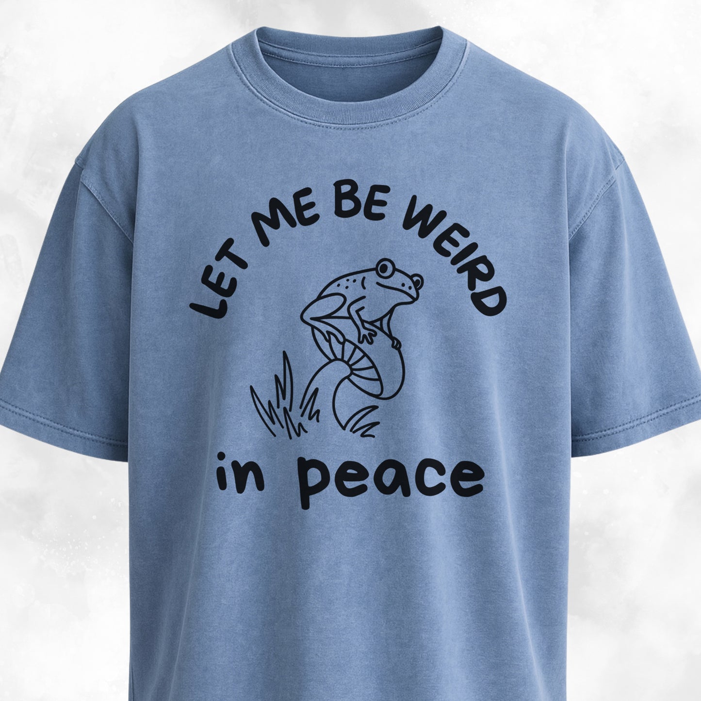 Let Me Be Weird In Peace Frog T-Shirt