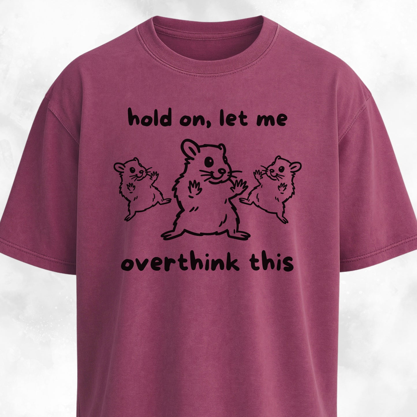 Hold On Let Me Overthink This T-Shirt
