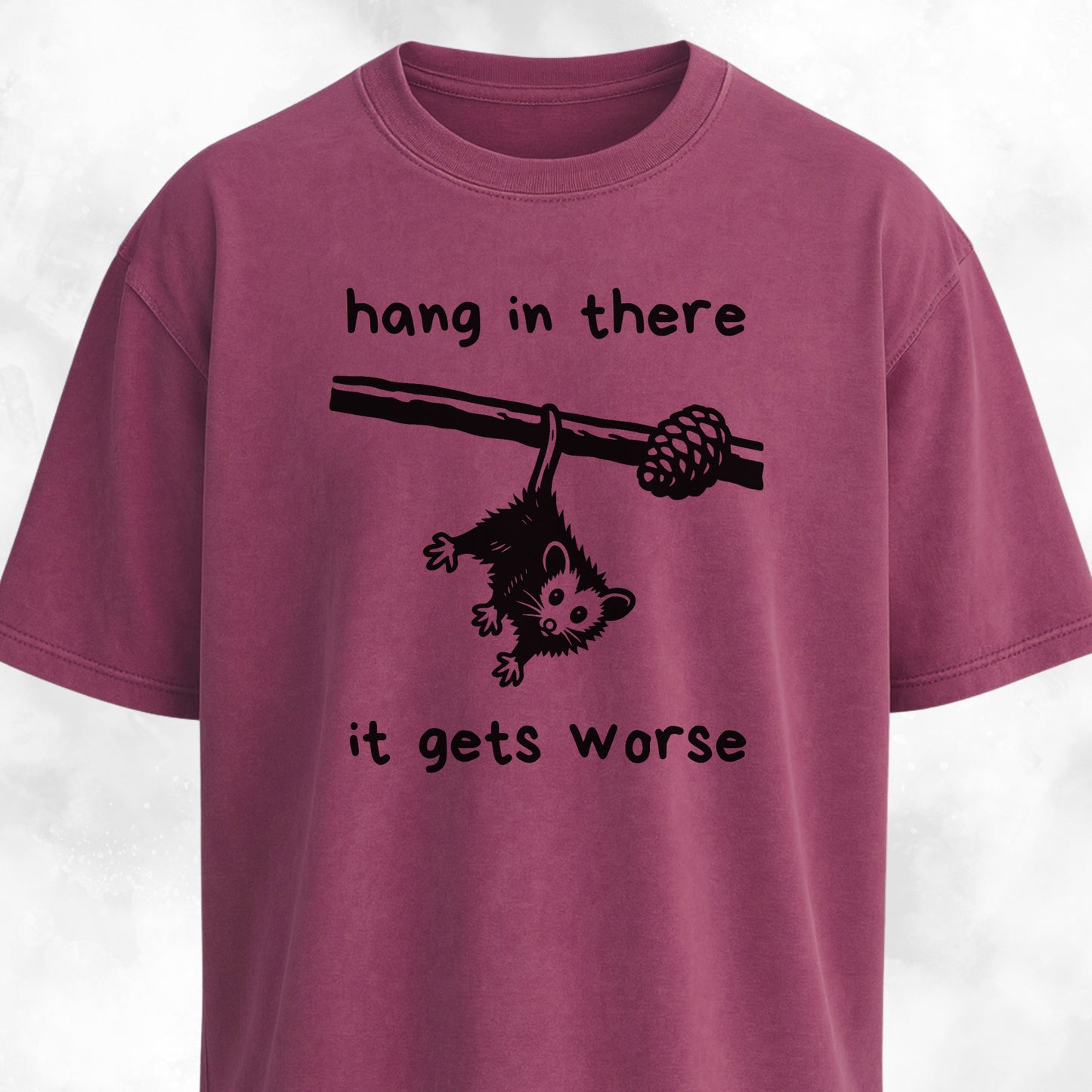 Hang In There It Gets Worse T-Shirt