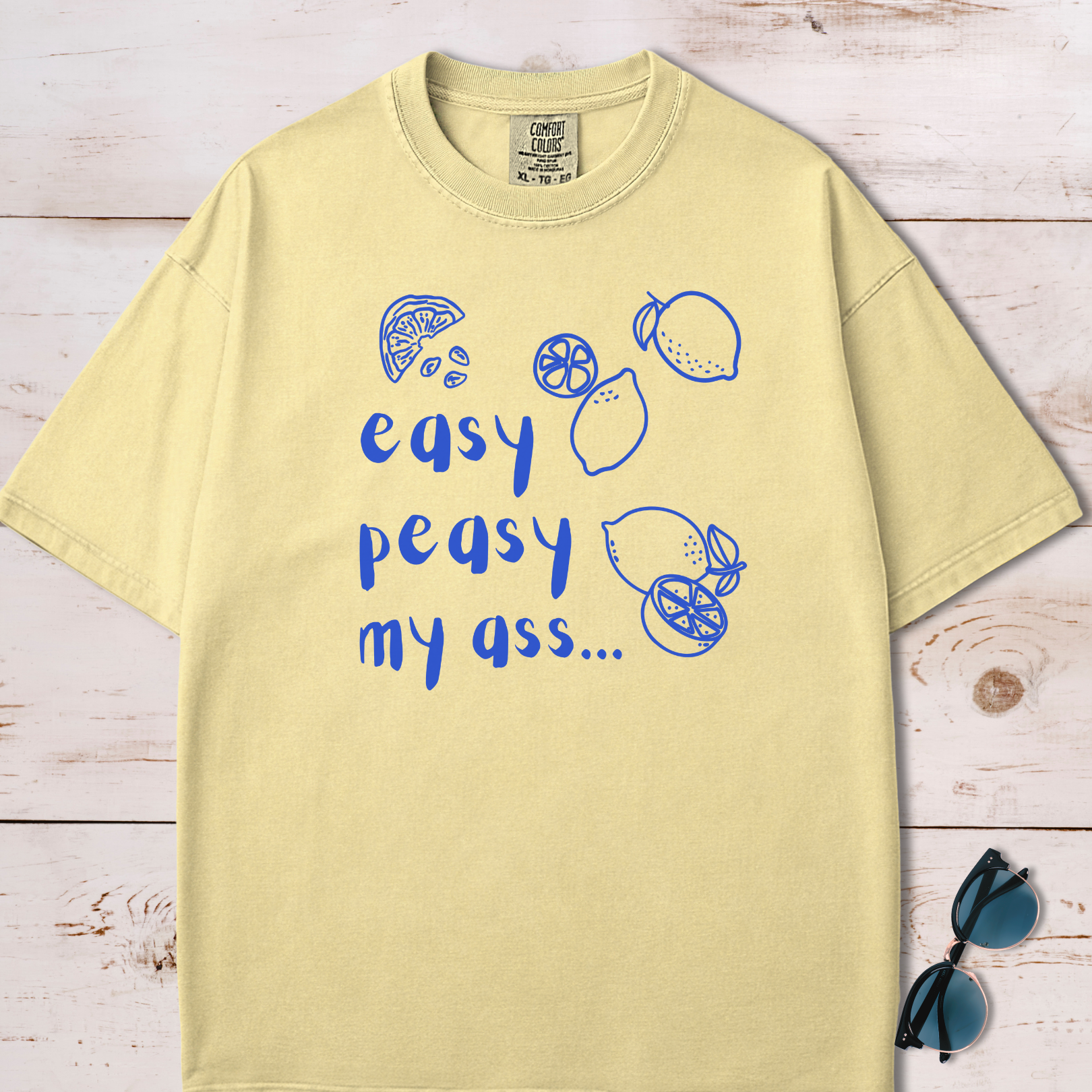 Easy Peasy My Ass T-Shirt