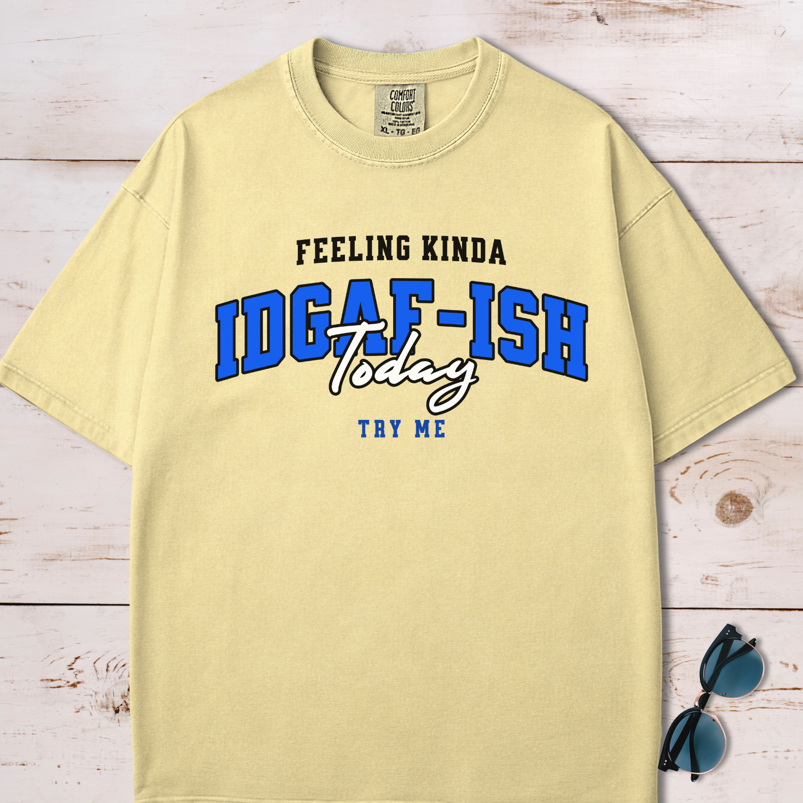 Feeling Kinda IDGAF-ish Today T-Shirt