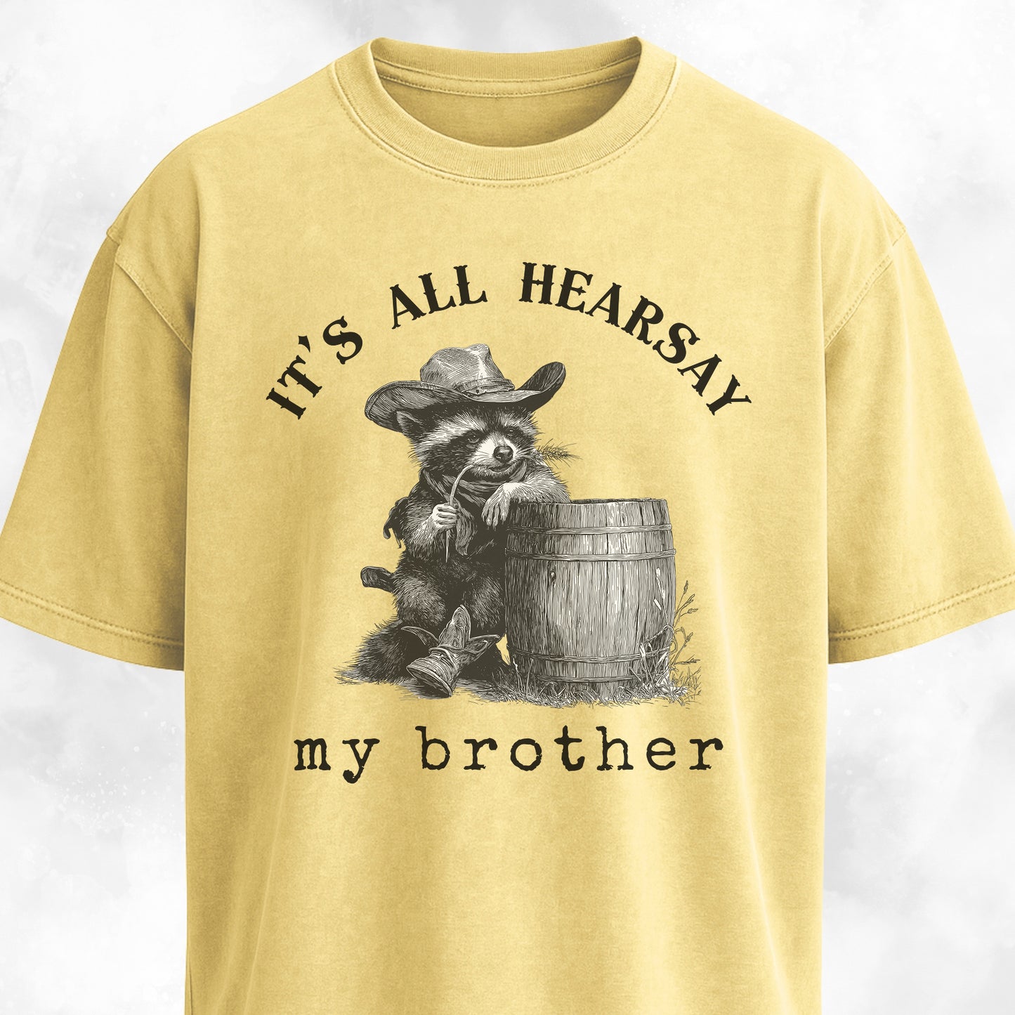 It's All Hearsay My Brother Cowboy Raccoon T-Shirt