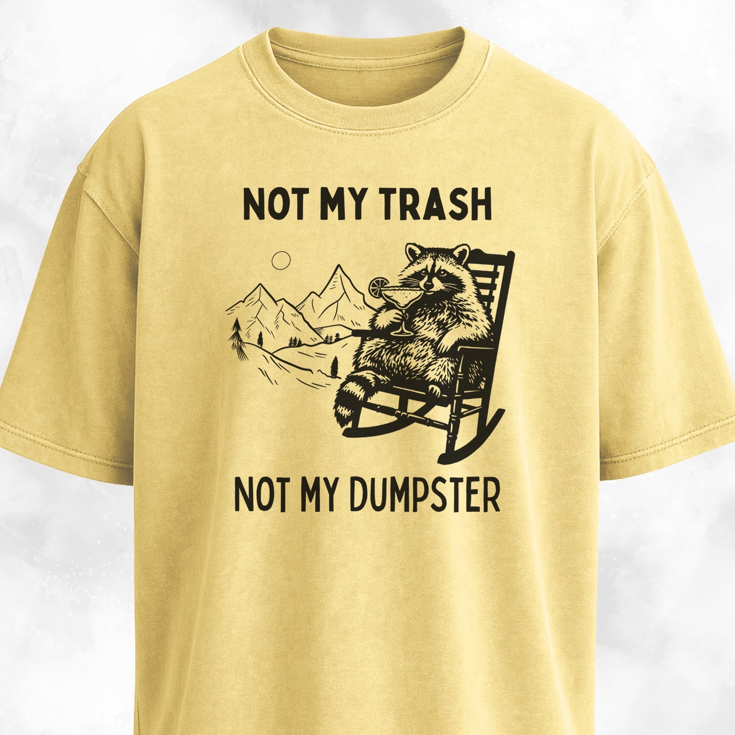 Not My Trash Not My Dumpster T-Shirt