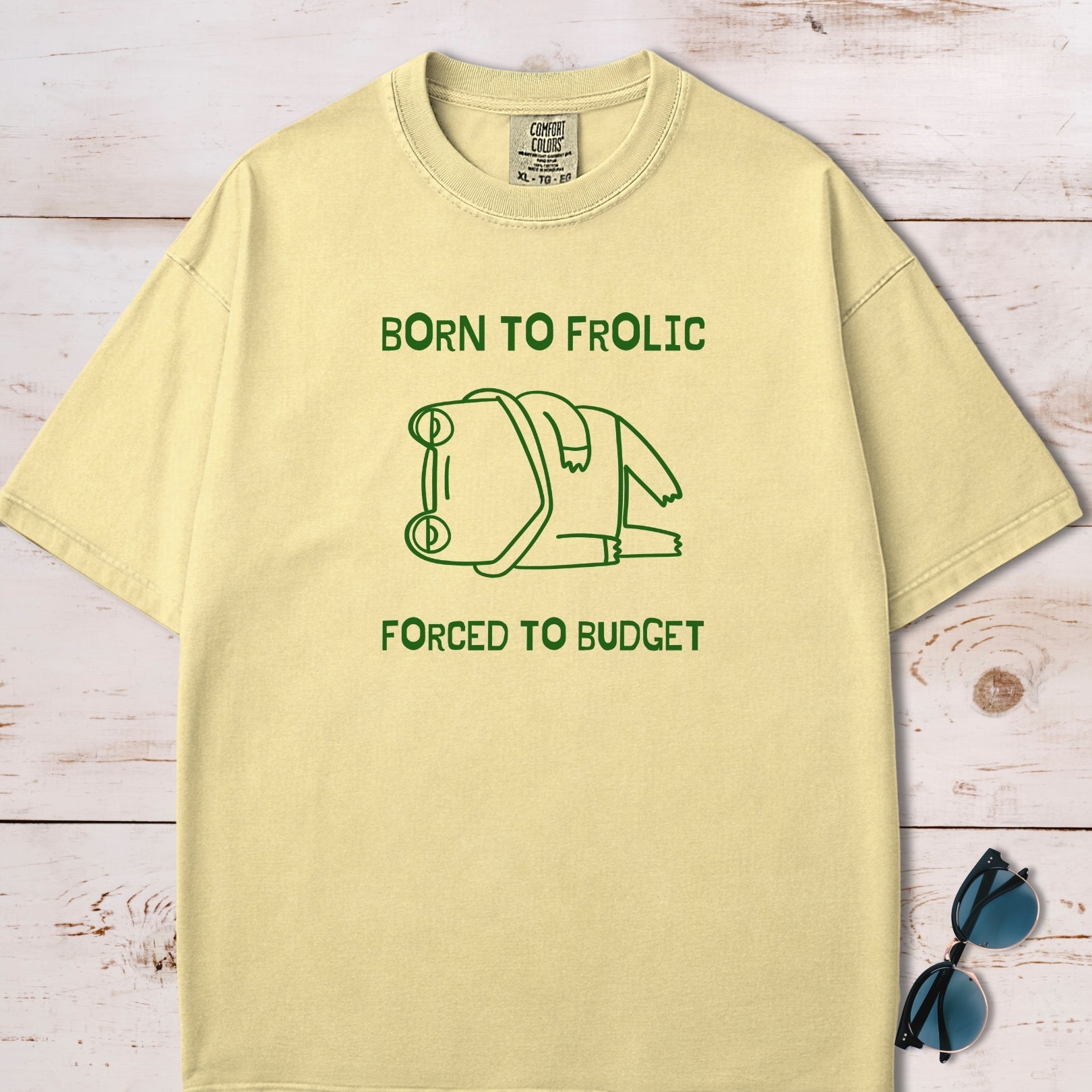Born To Frolic, Forced To Budget Frog T-Shirt