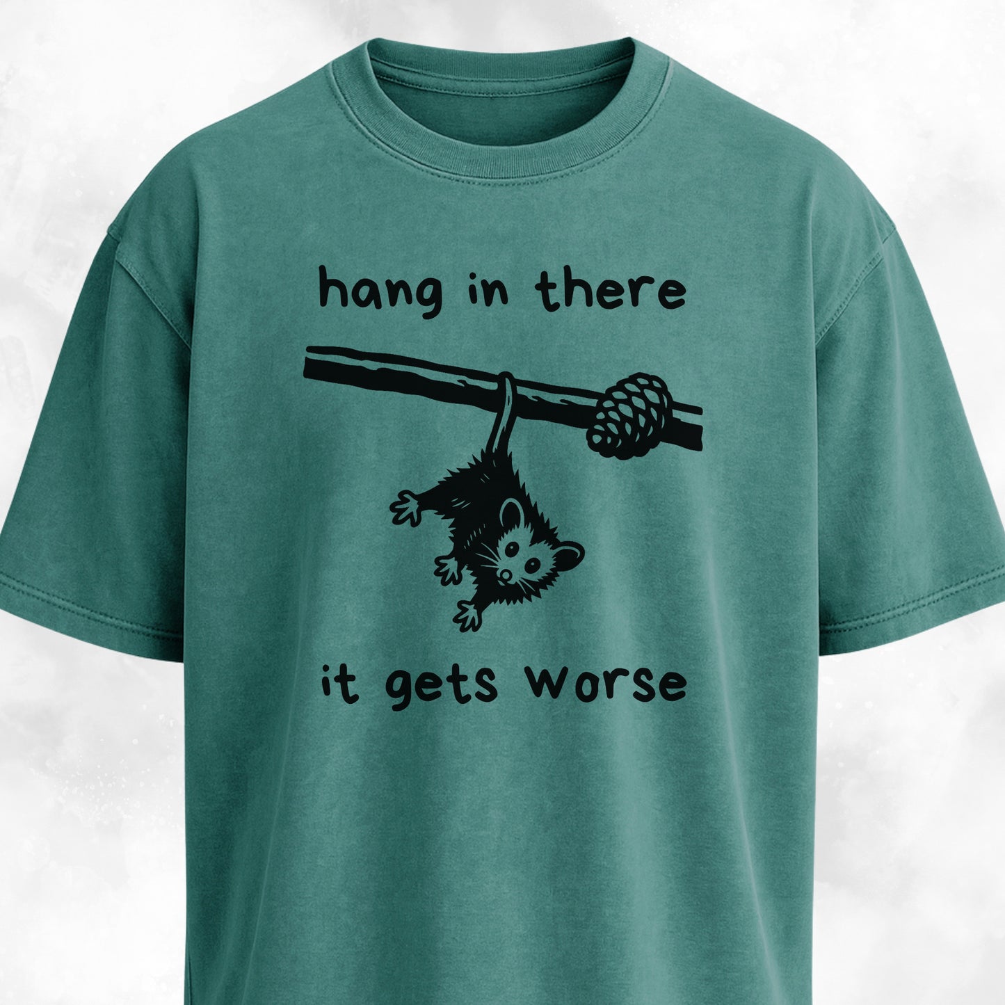 Hang In There It Gets Worse T-Shirt
