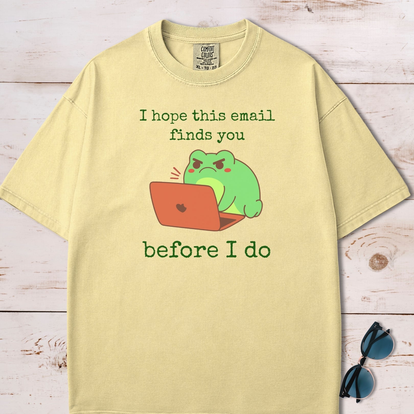 I Hope This Email Finds You Before I Do T-Shirt