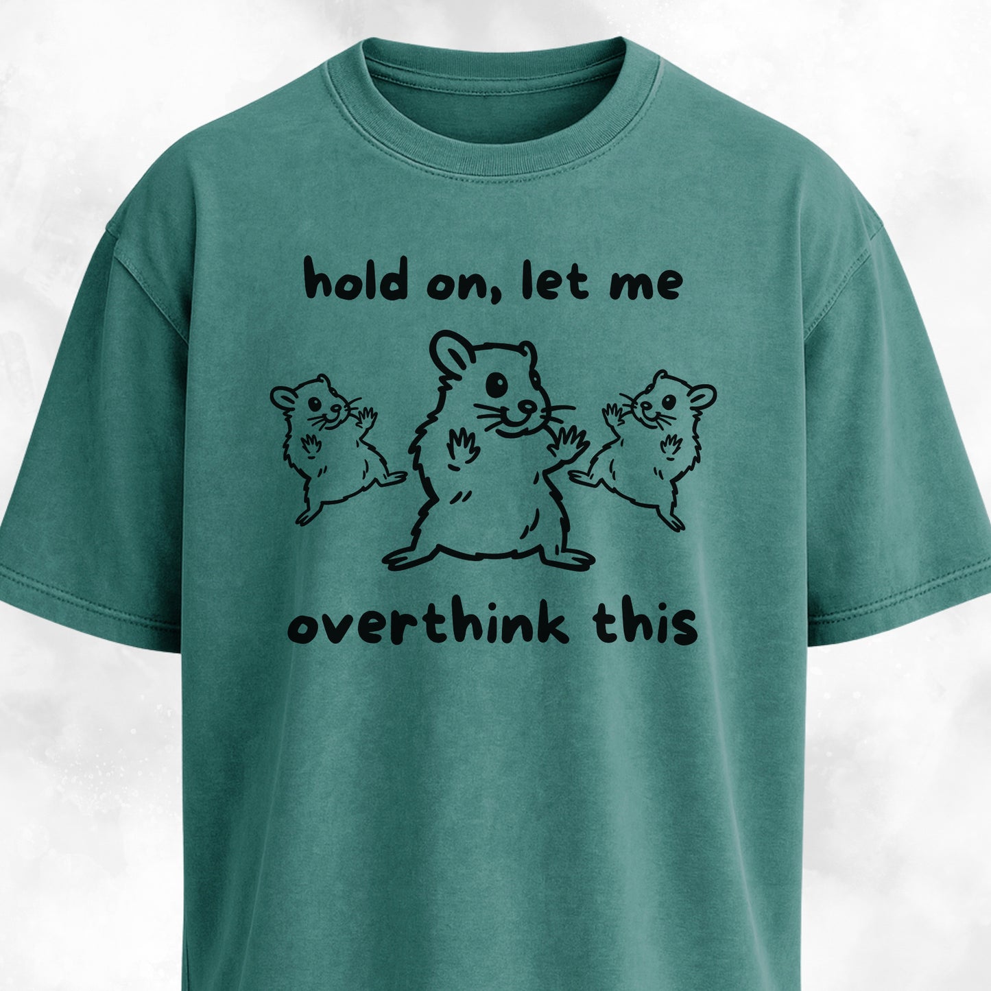 Hold On Let Me Overthink This T-Shirt