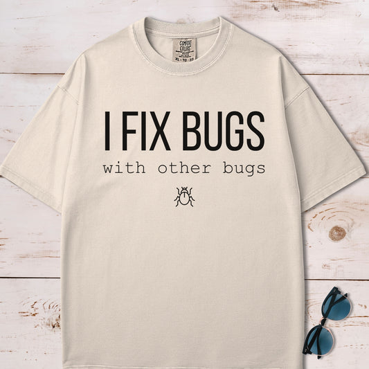 I Fix Bugs Funny Software Developer T-shirt