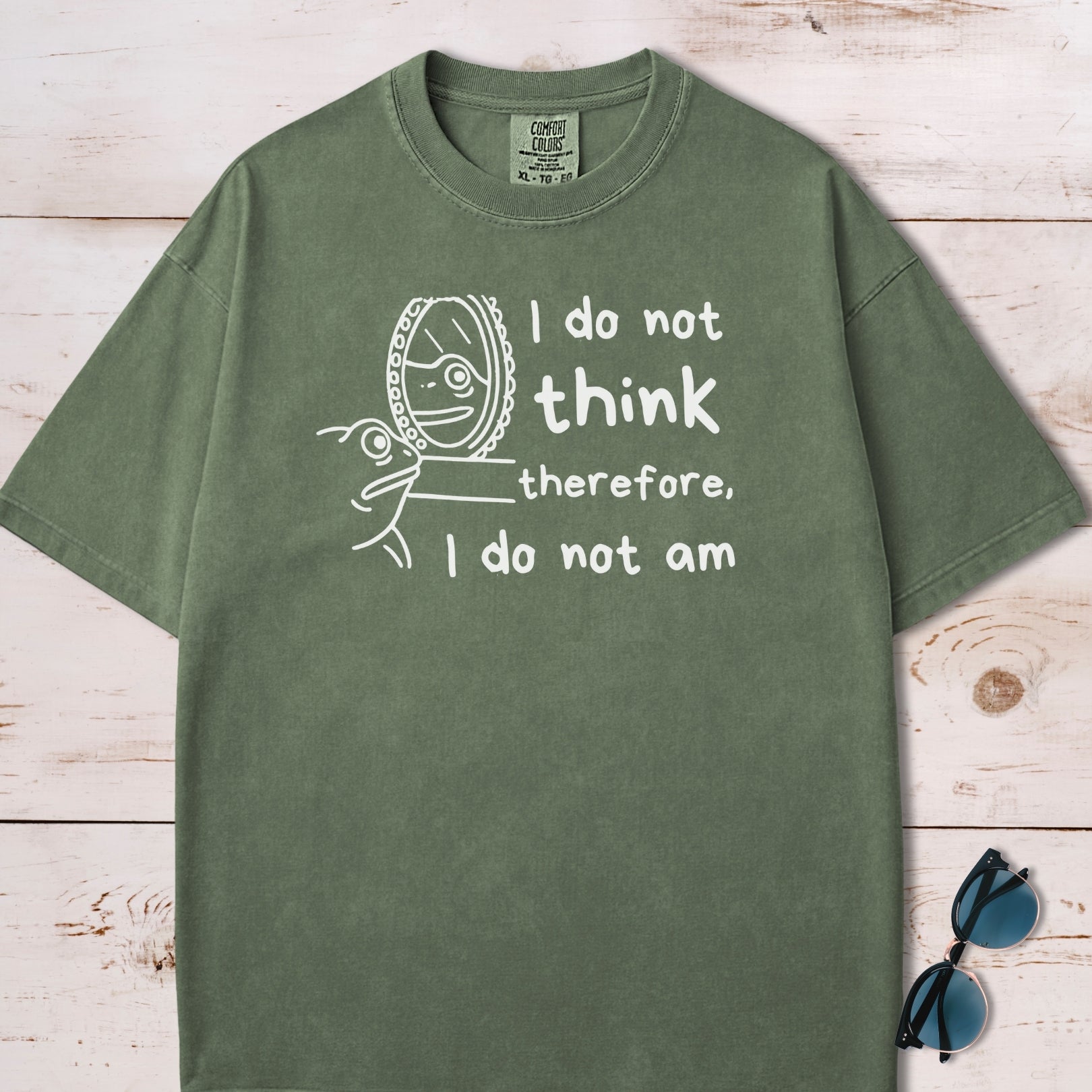 I Do Not Think Therefore I Do Not Am T-Shirt