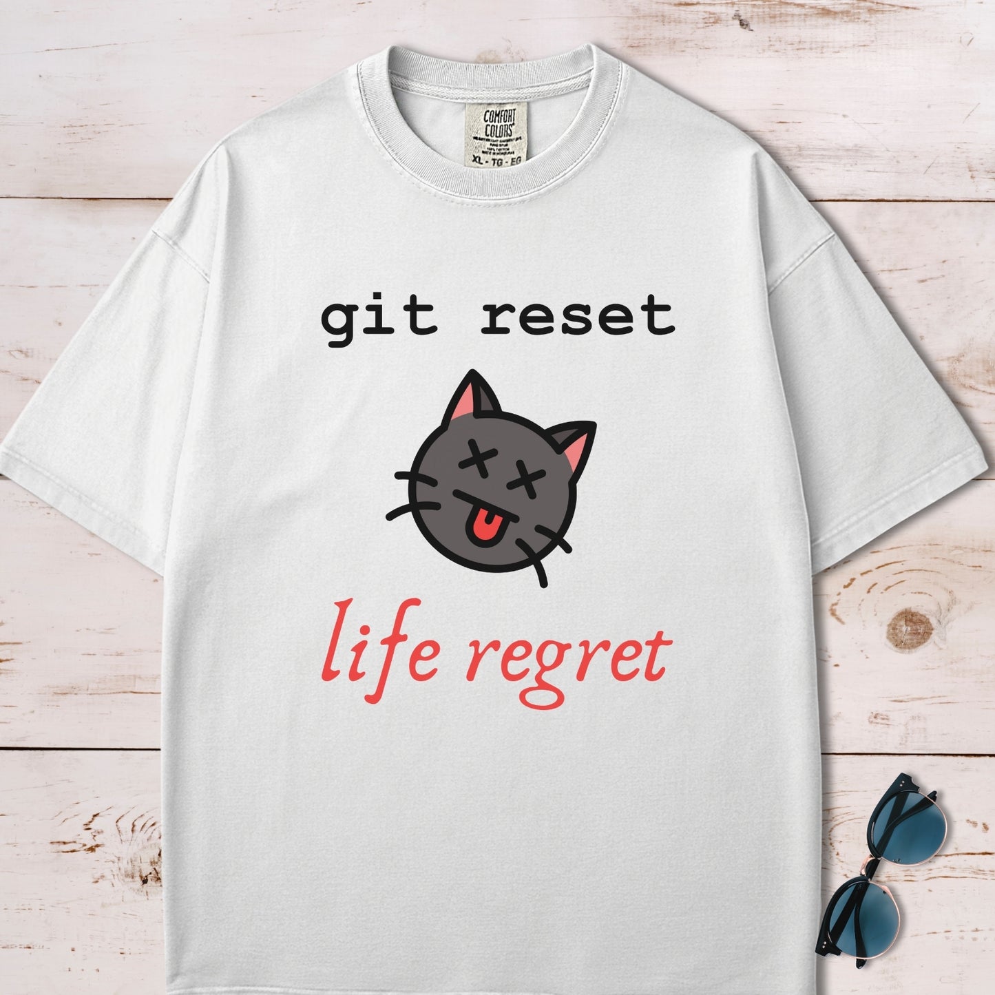 Git Reset, Life Regret T-Shirt