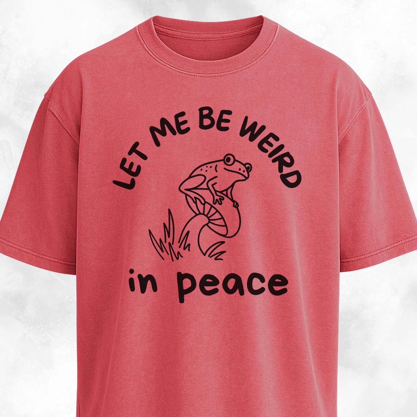 Let Me Be Weird In Peace Frog T-Shirt