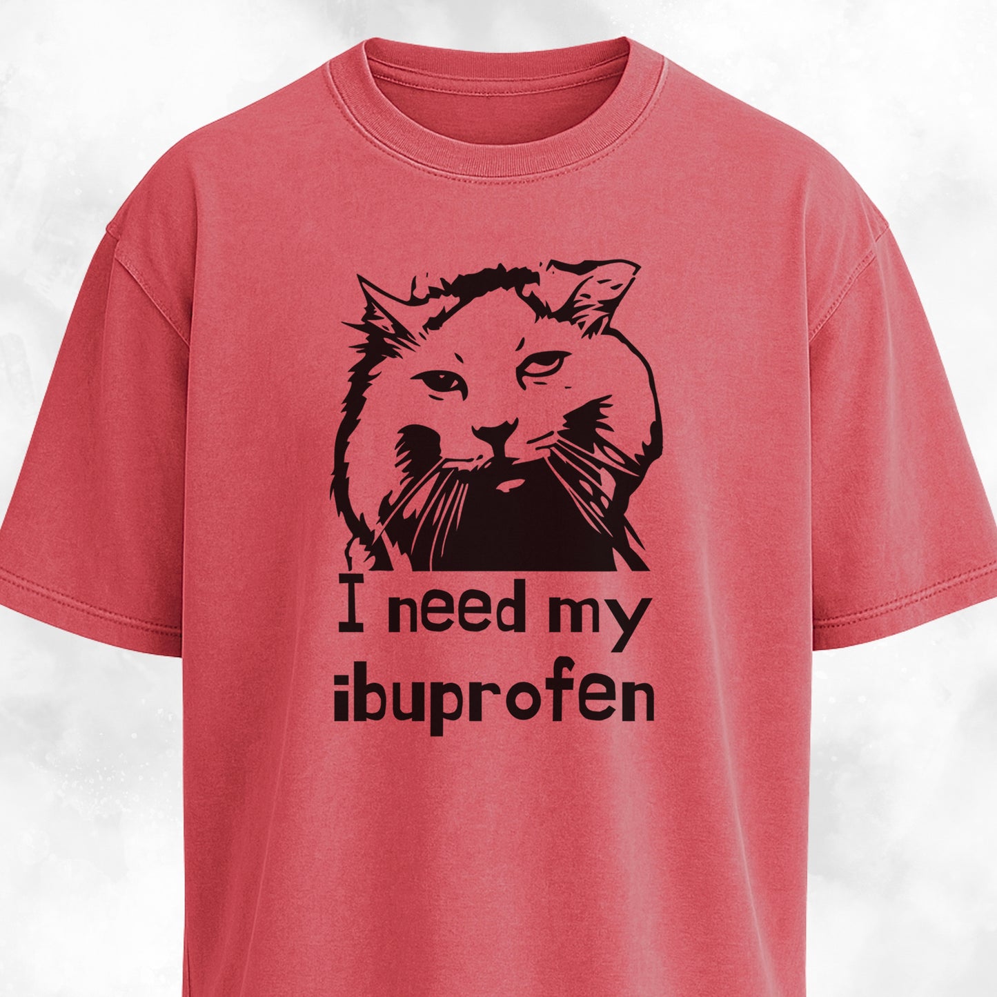 I Need My Ibuprofen Funny Cat T-Shirt