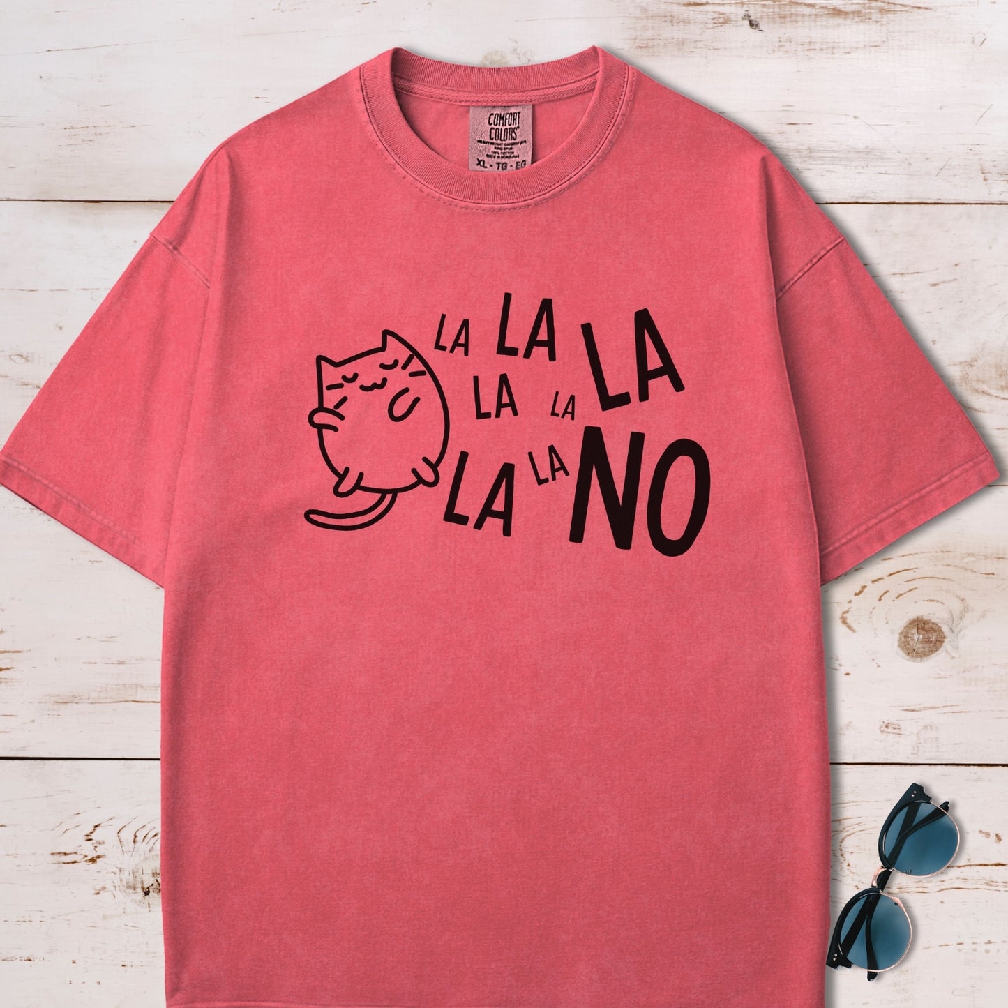 La La La La No T-Shirt