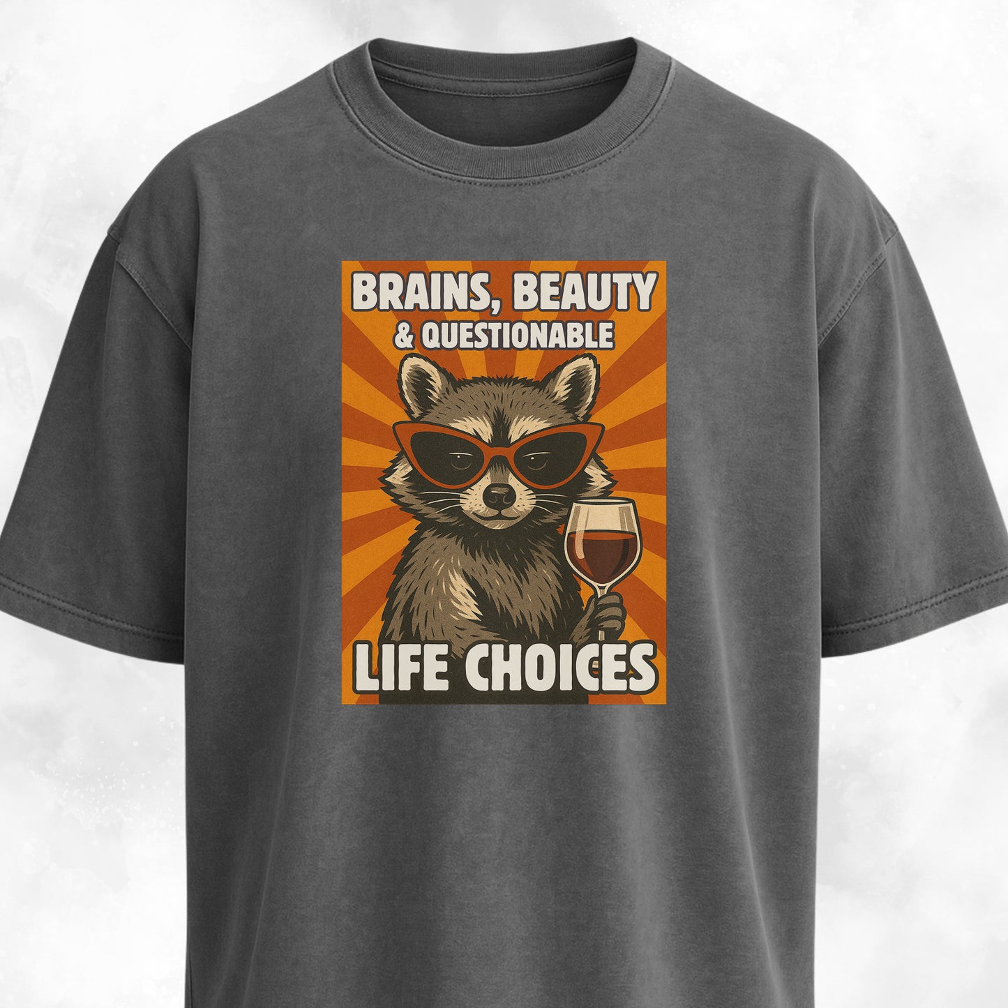 Brains, Beauty and Questionable Life Choices T-Shirt
