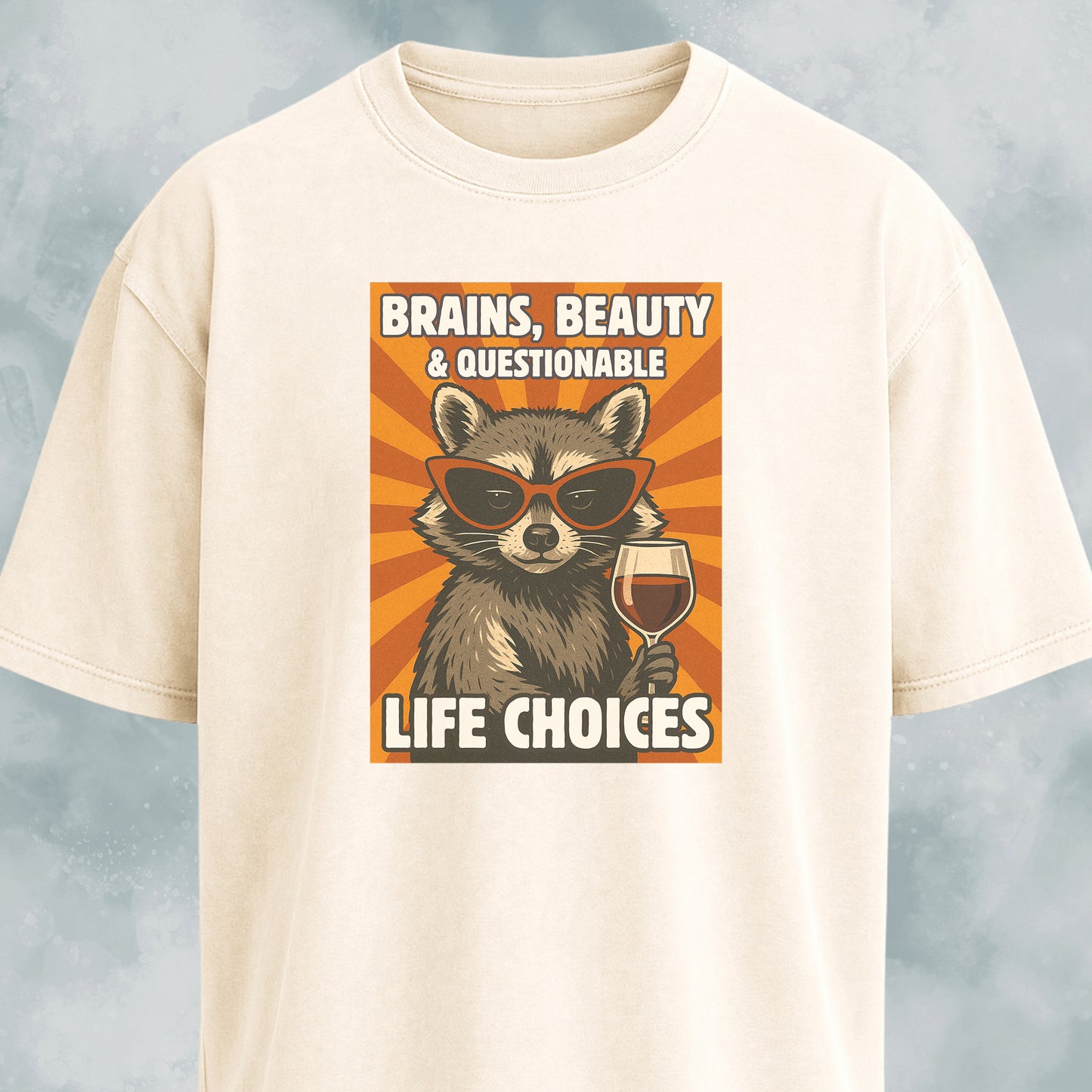 Brains, Beauty and Questionable Life Choices T-Shirt