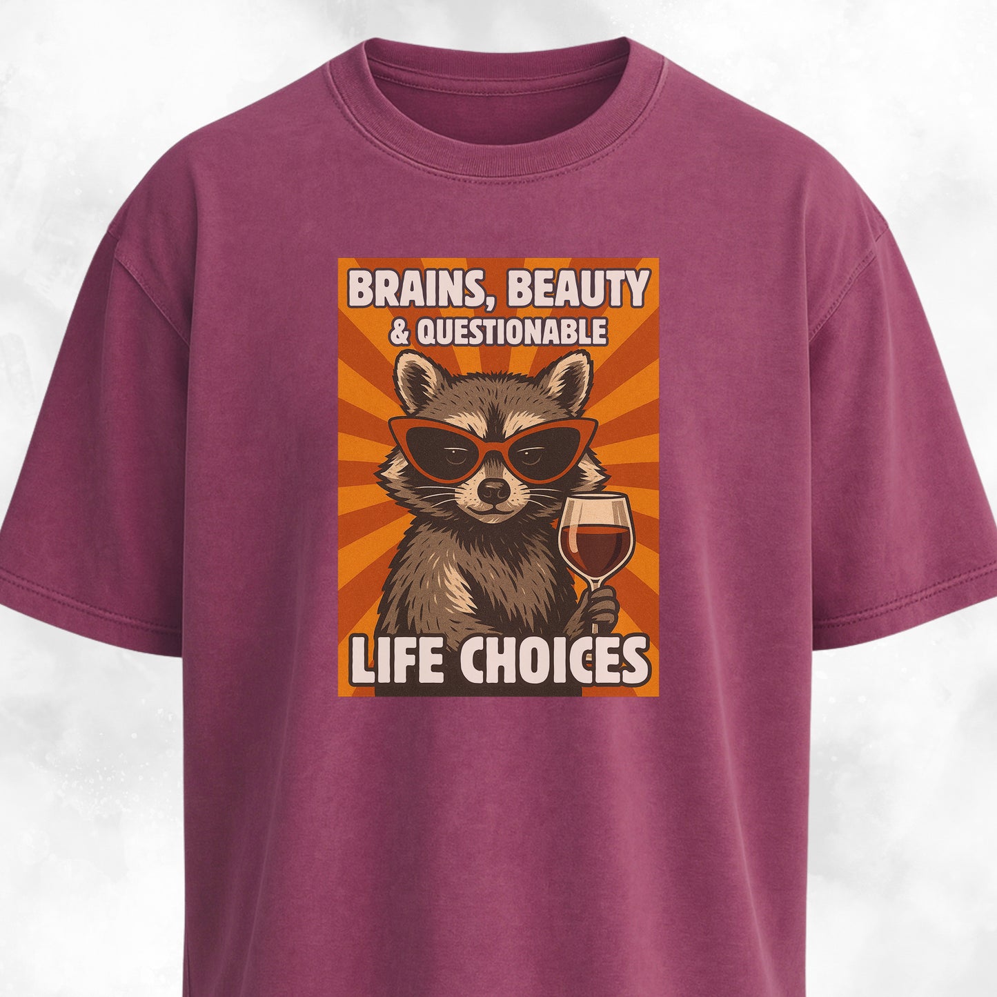 Brains, Beauty and Questionable Life Choices T-Shirt
