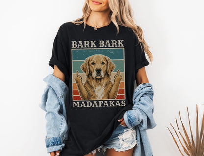 Bark Bark Madafakas Golden Retriever T-Shirt