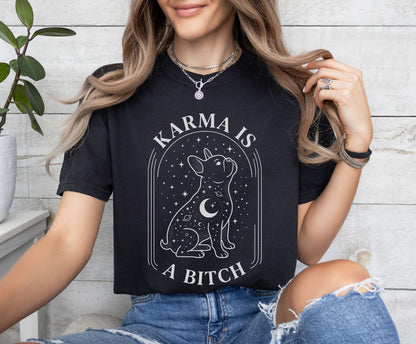 Karma Is A Bitch Frenchie T-Shirt