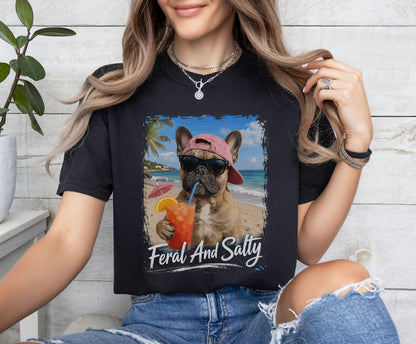 Feral And Salty Frenchie T-Shirt
