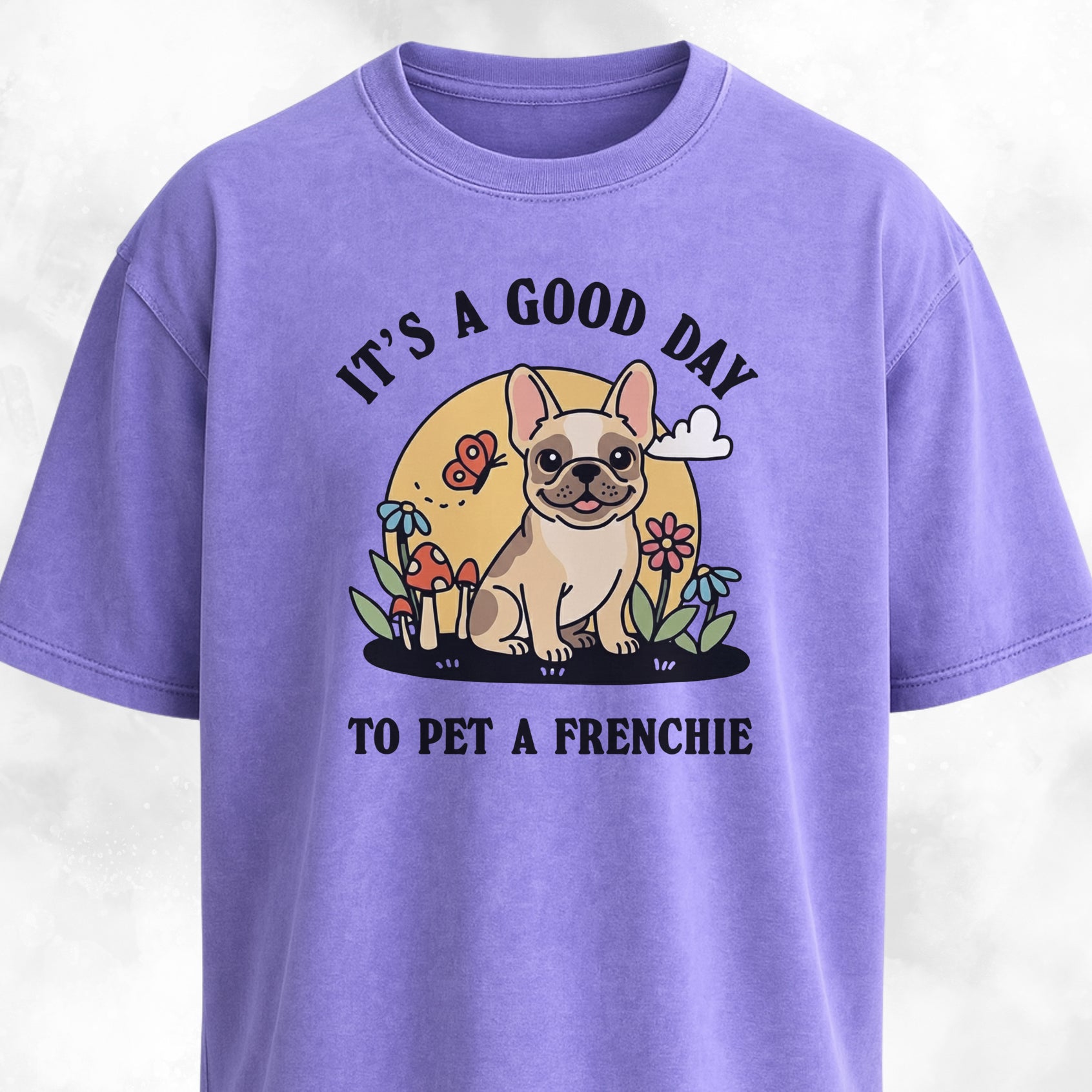 It's A Good Day To Pet A Frenchie T-Shirt