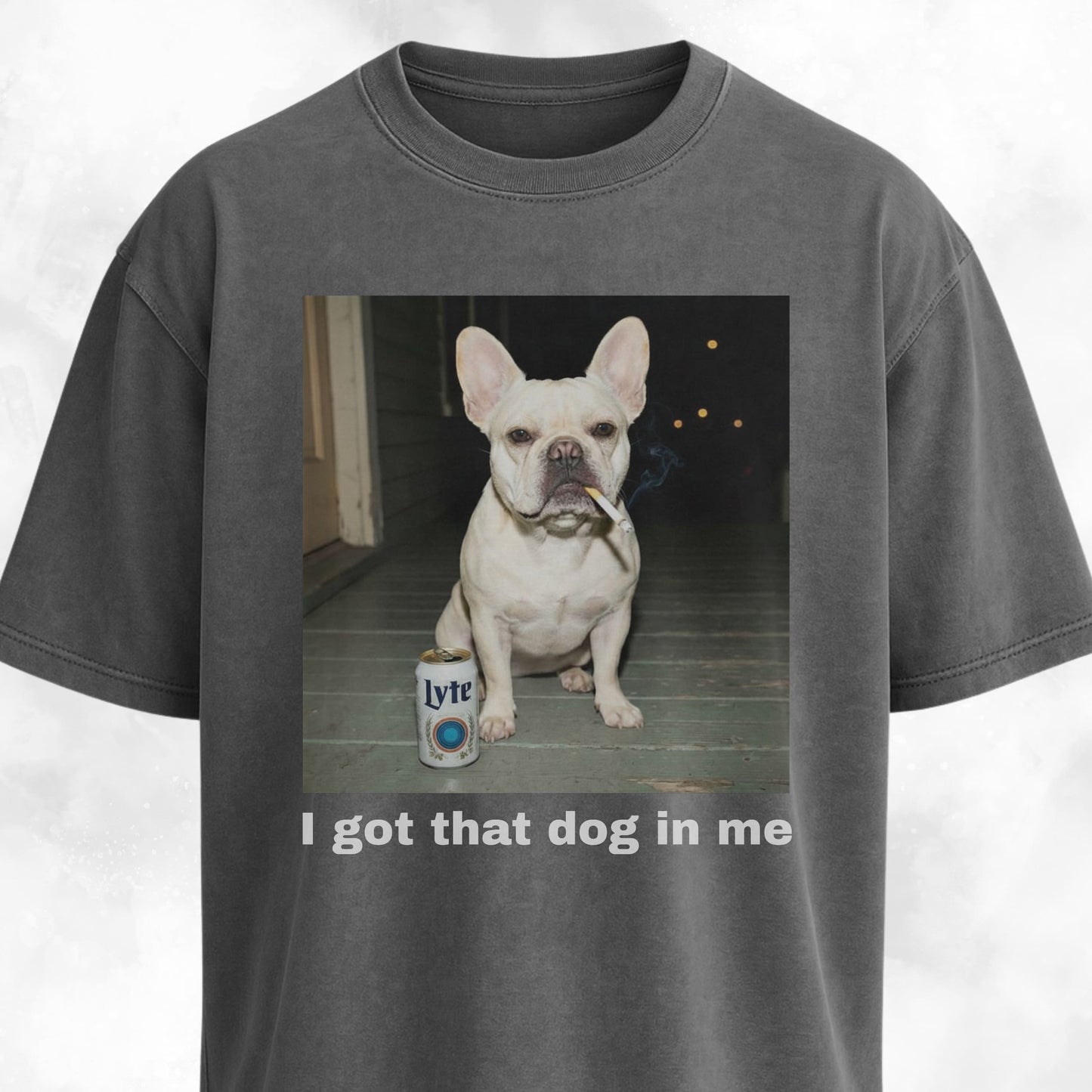 I Got That Dog In Me French Bulldog T-Shirt