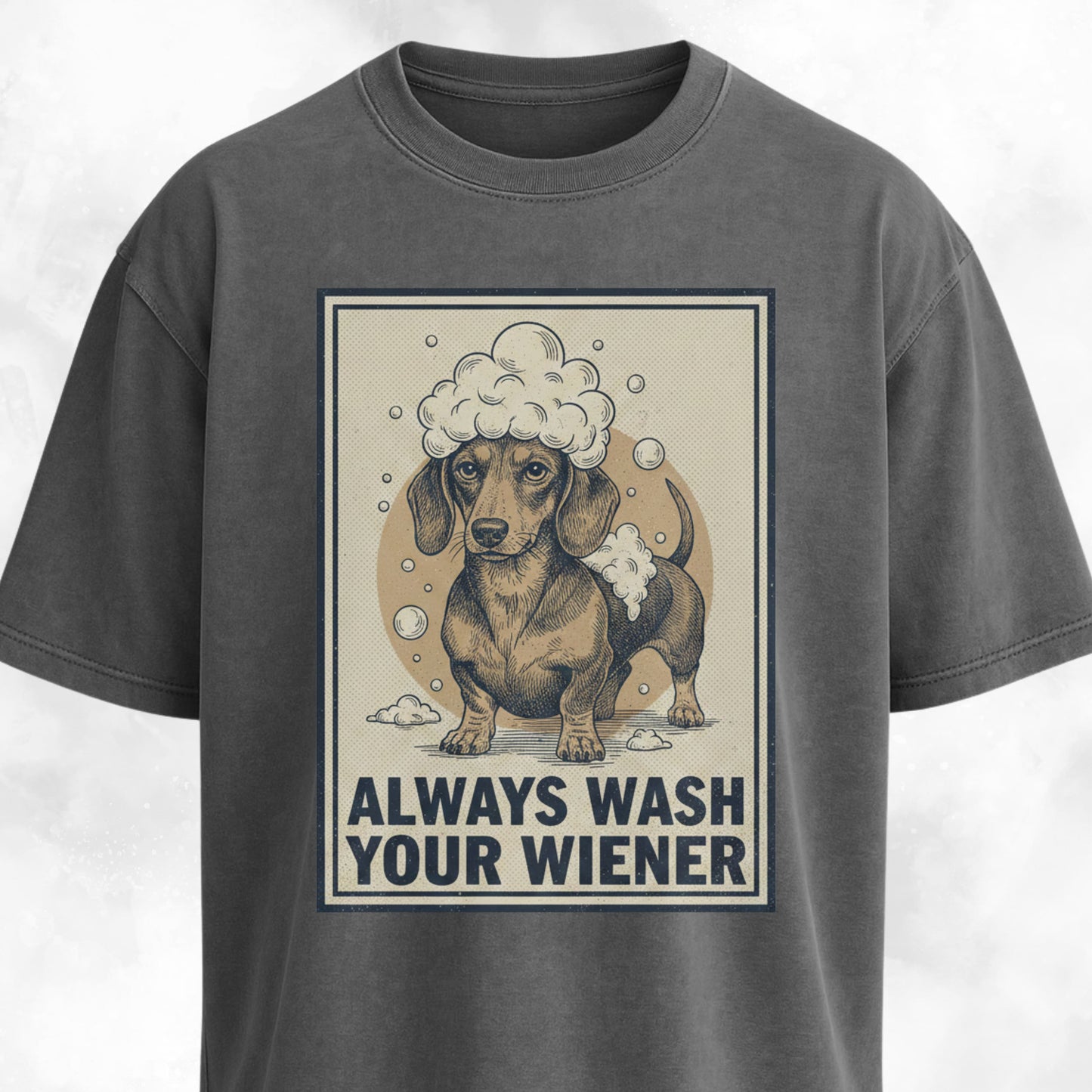 Always Wash Your Wiener T-Shirt