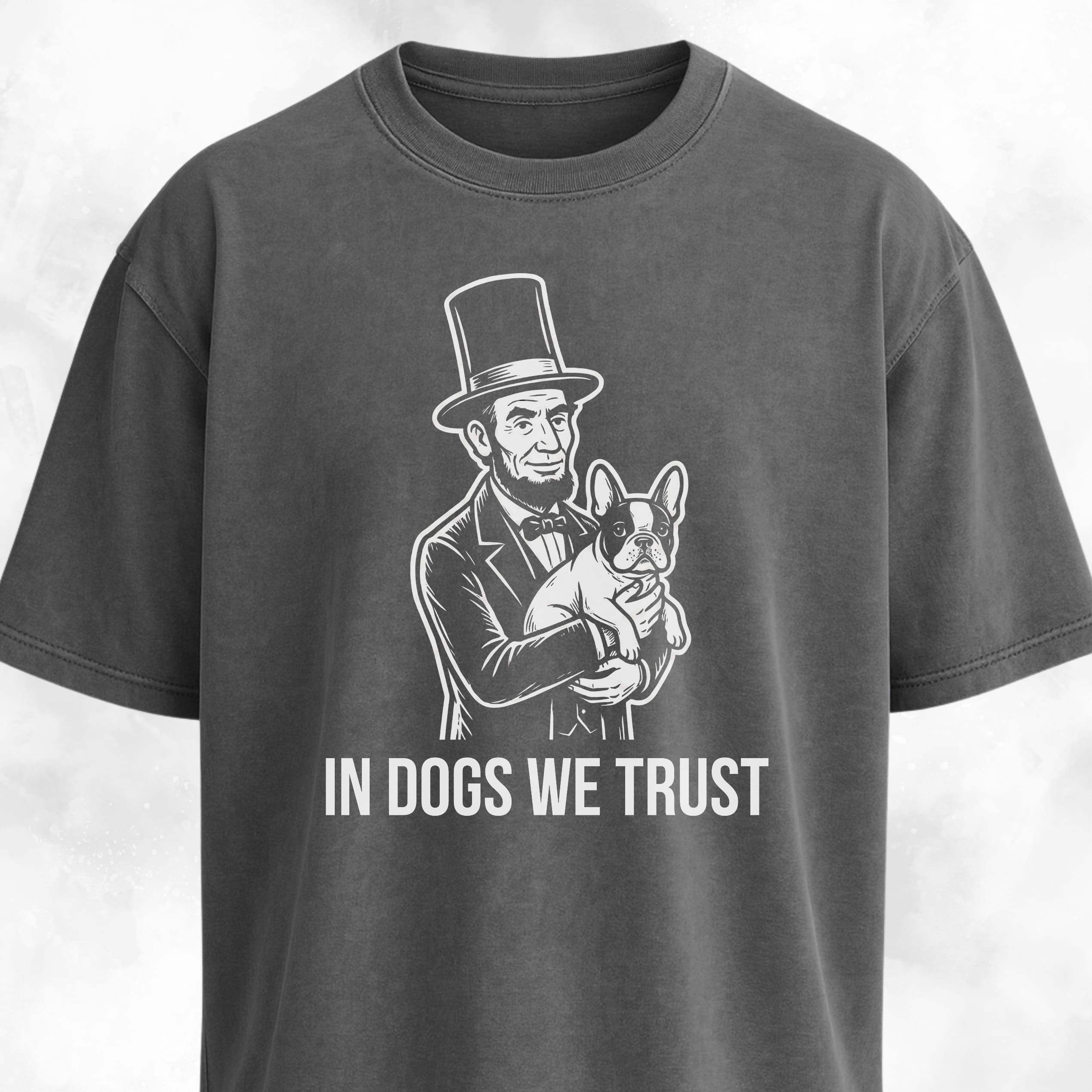 In Dogs We Trust Lincoln Frenchie T-Shirt