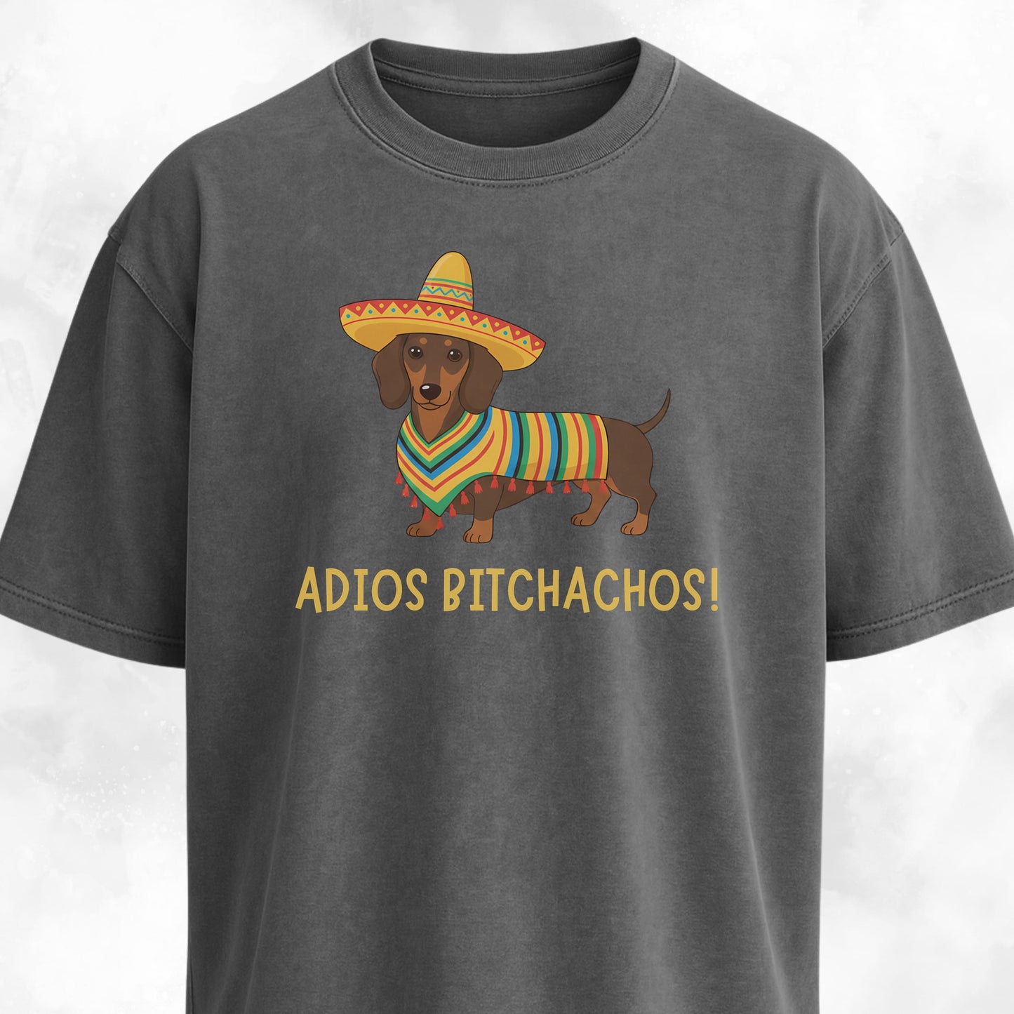 Adios Bitchachos Doxie Edition T-Shirt