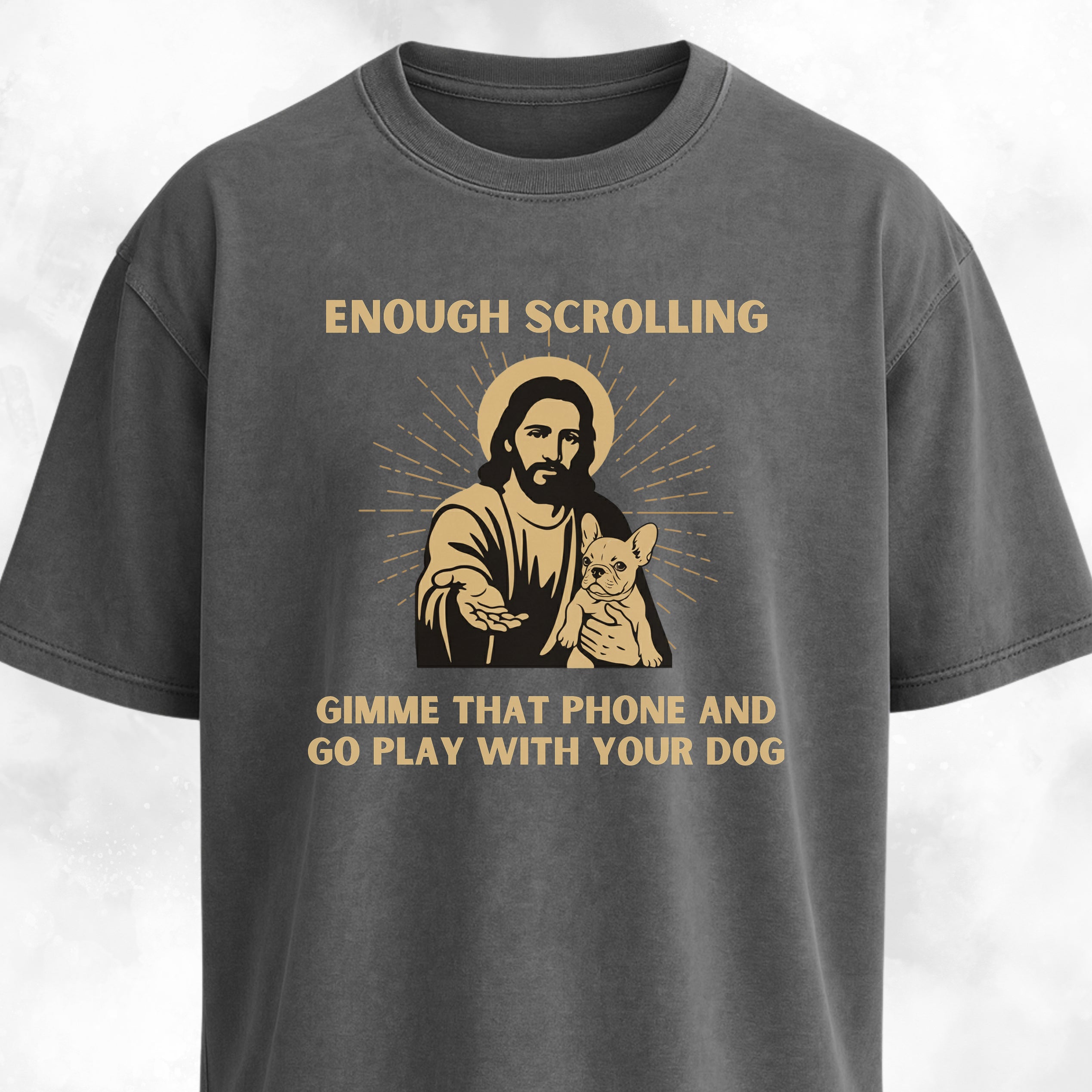 Enough Scrolling Jesus Advice Frenchie Edition T-Shirt