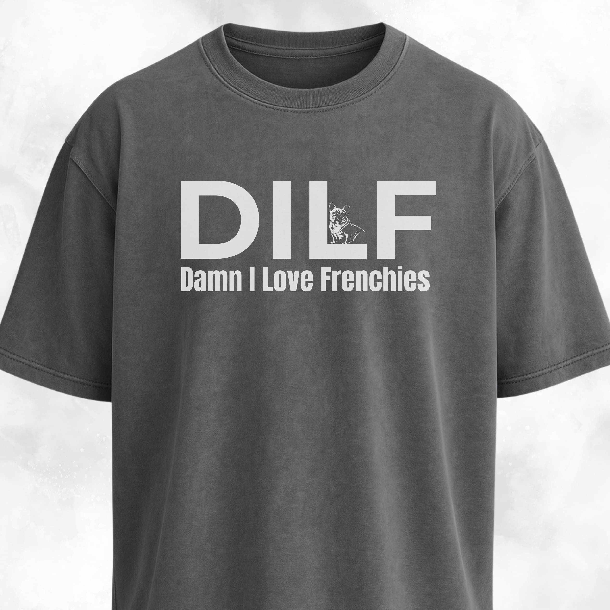 DILF Damn I Love Frenchies T-Shirt