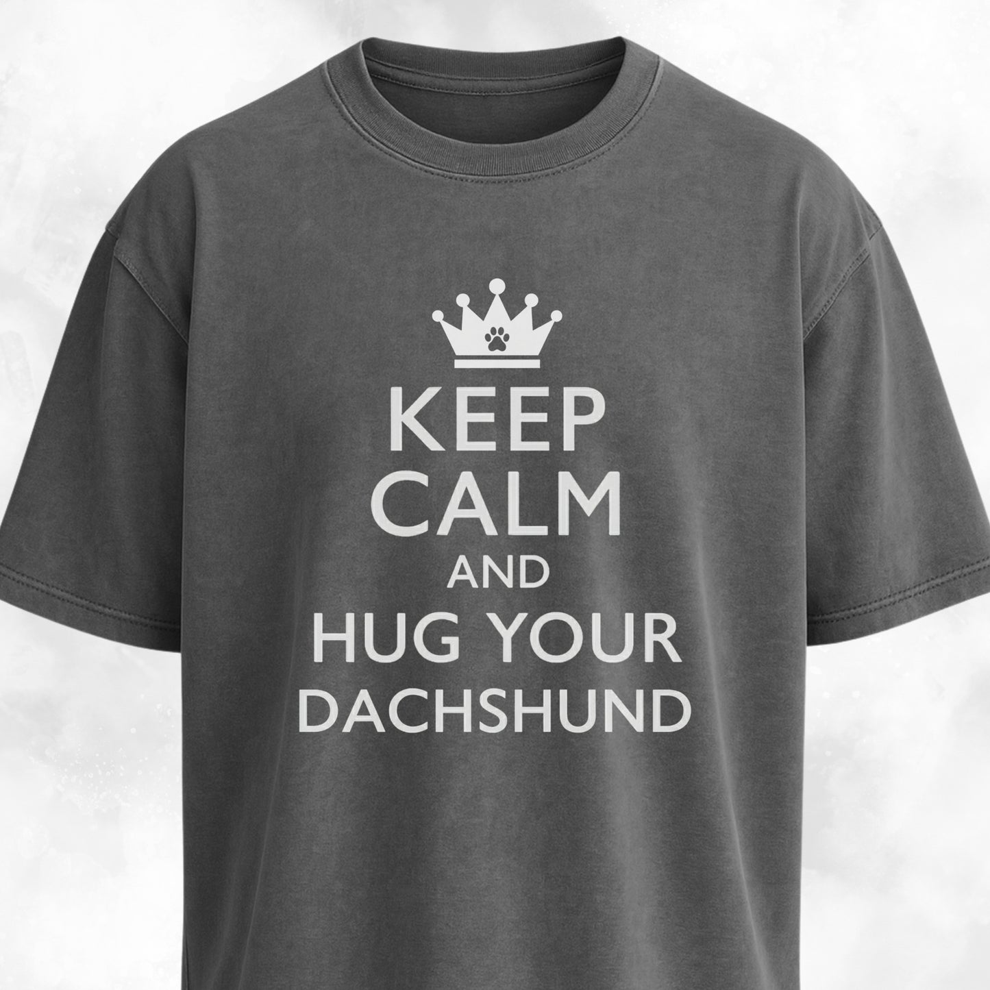 Keep Calm And Hug Your Dachshund T-Shirt
