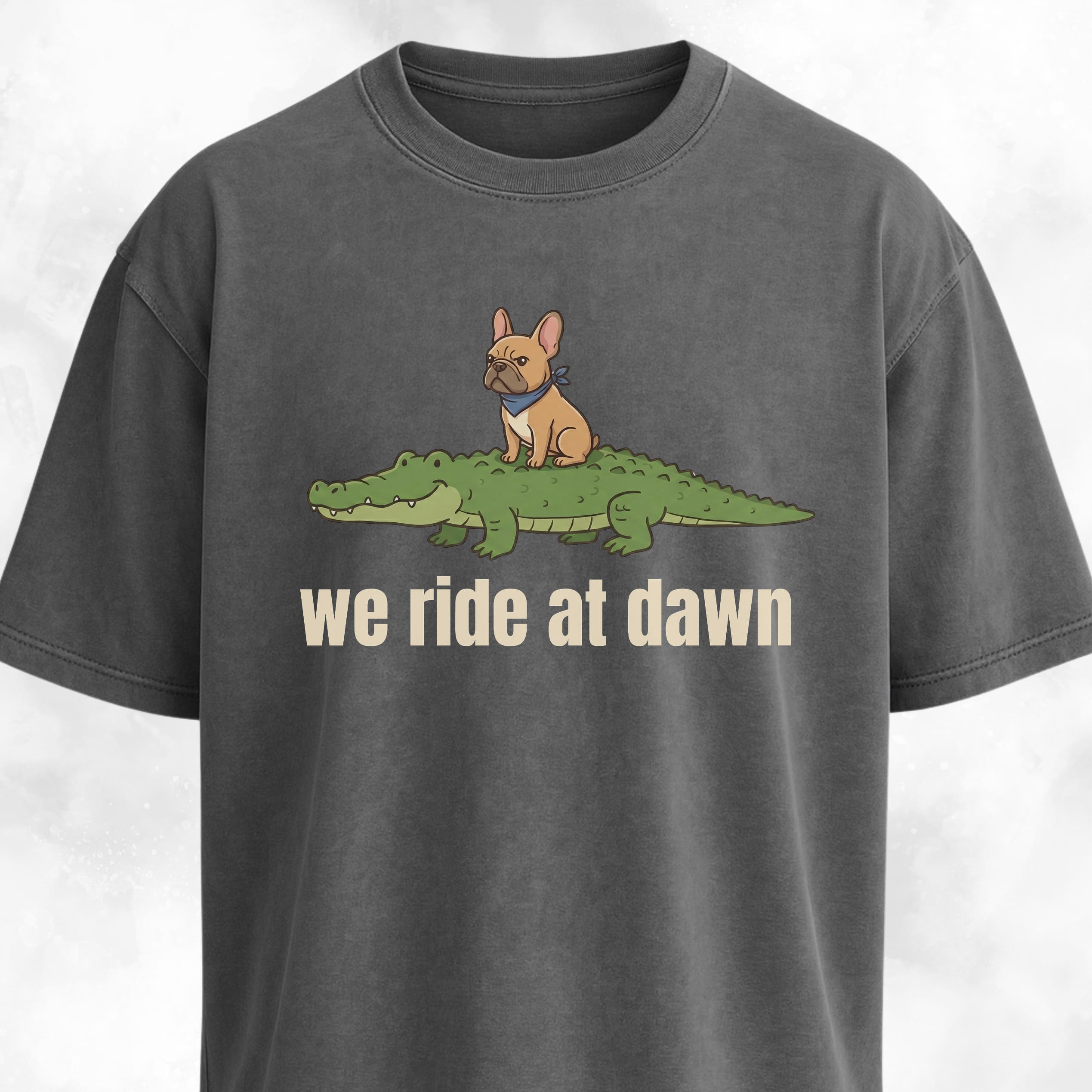 We Ride At Dawn Frenchie On A Crocodile T-Shirt