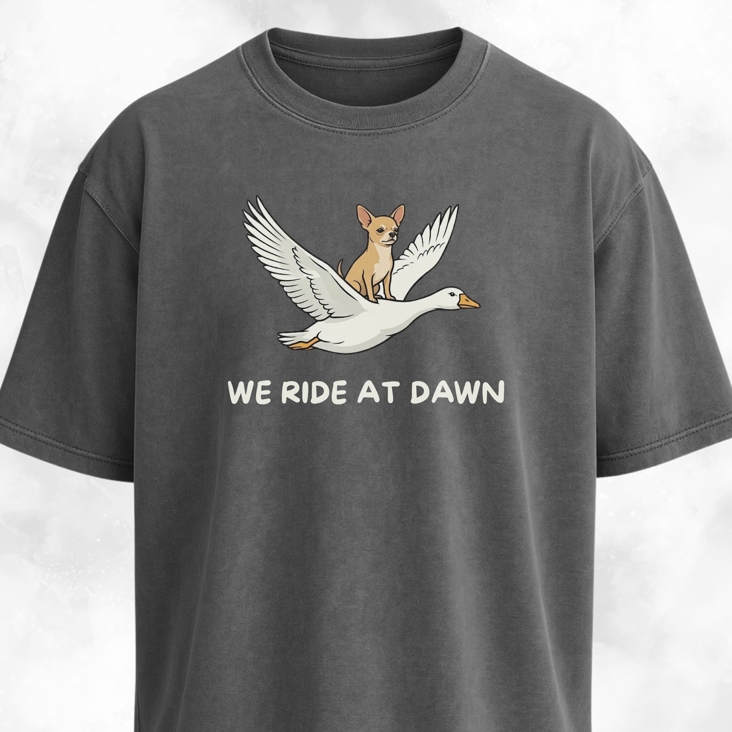 We Ride At Dawn Chihuahua On A Goose T-Shirt