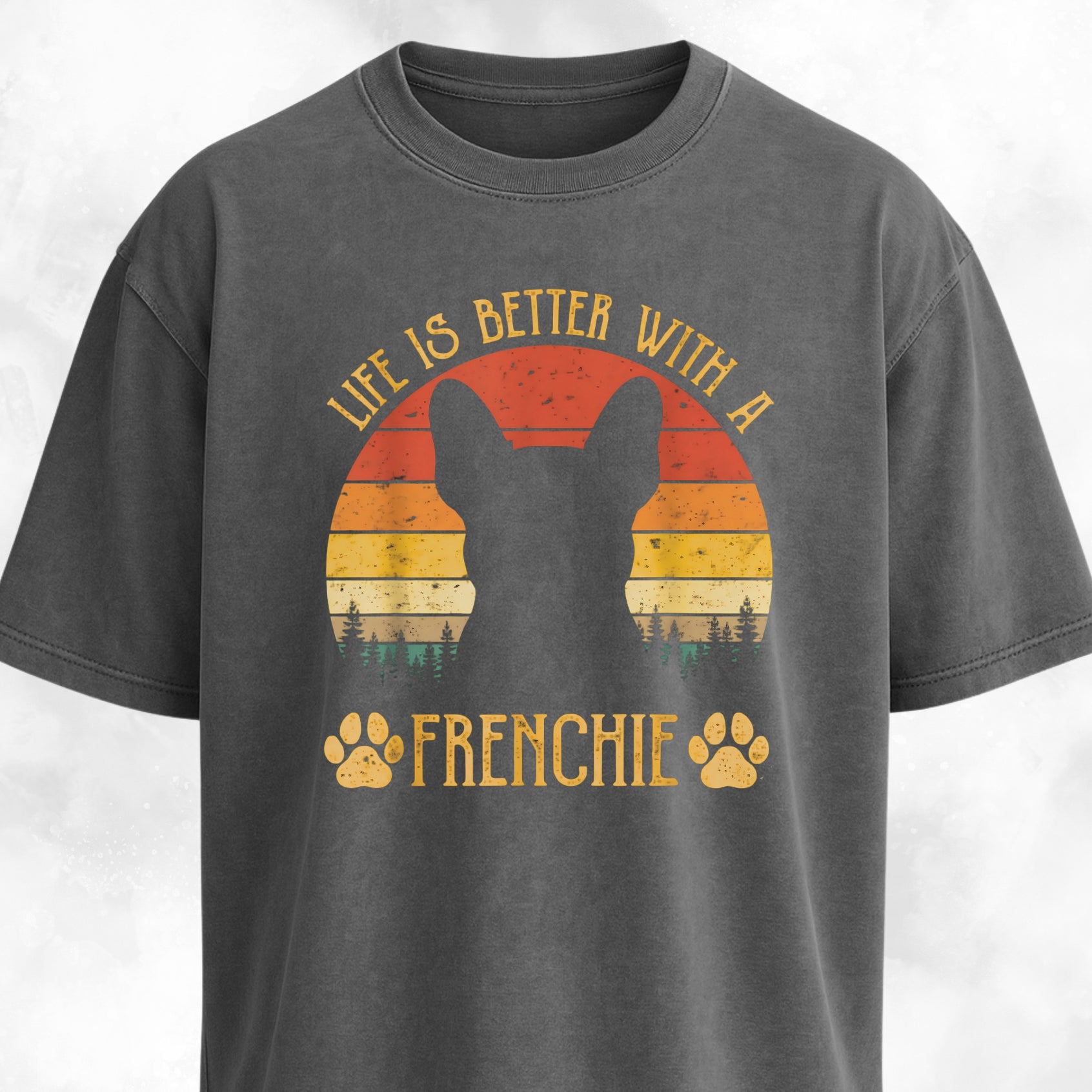 Life Is Better With A Frenchie T-Shirt