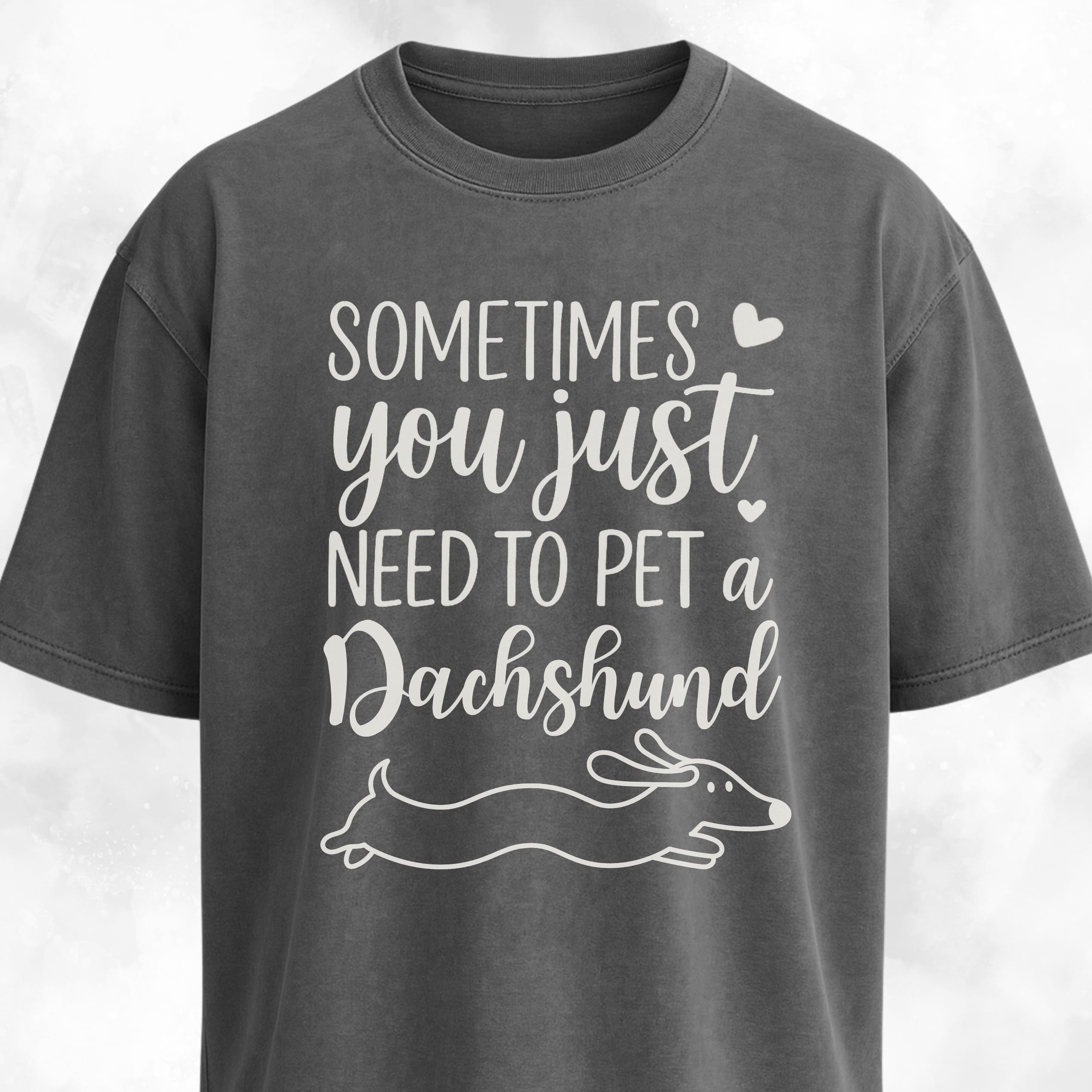 Sometimes You Just Need To Pet A Dachshund T-Shirt