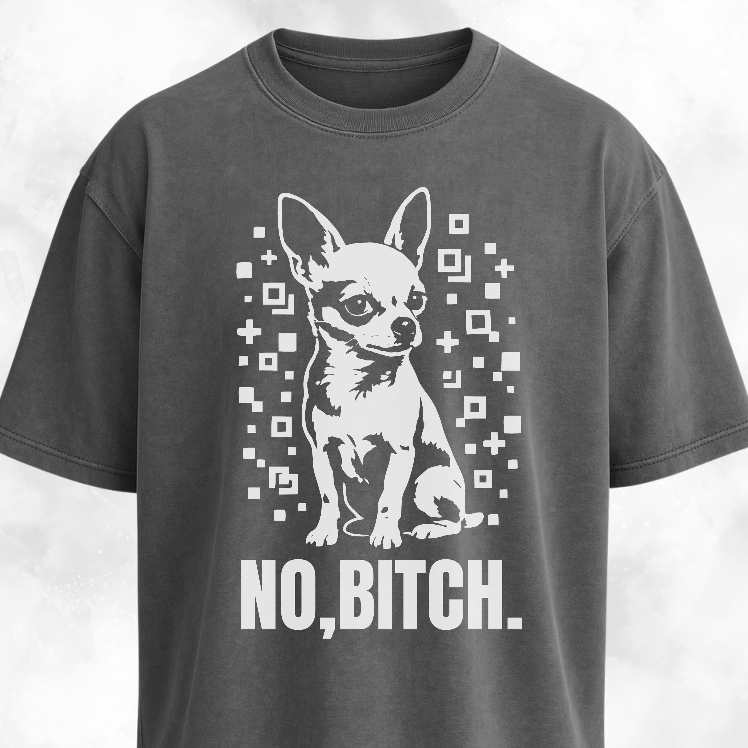 No Bitch Chihuahua T-Shirt