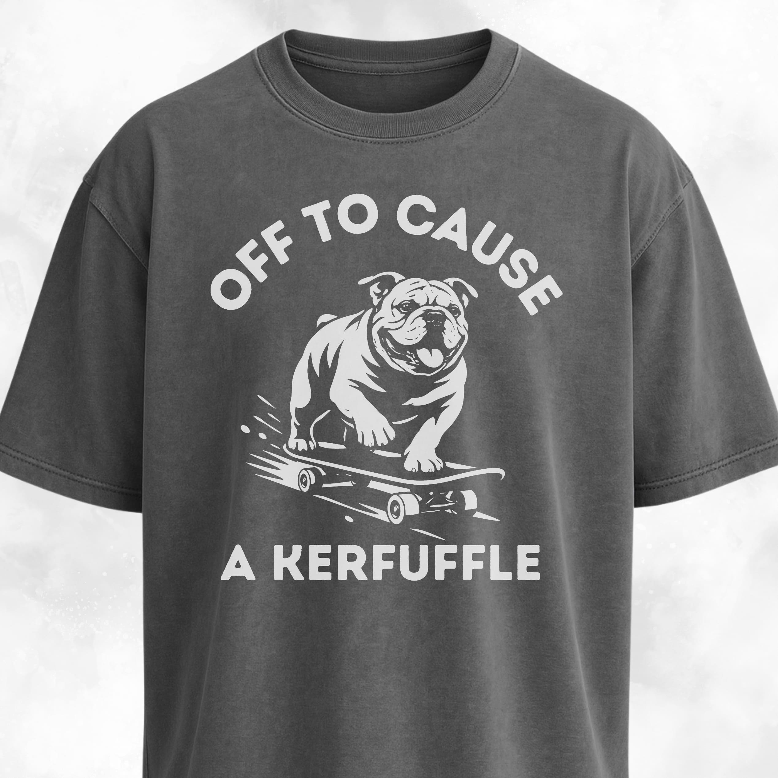 Off To Cause A Kerfuffle Bulldog T-Shirt
