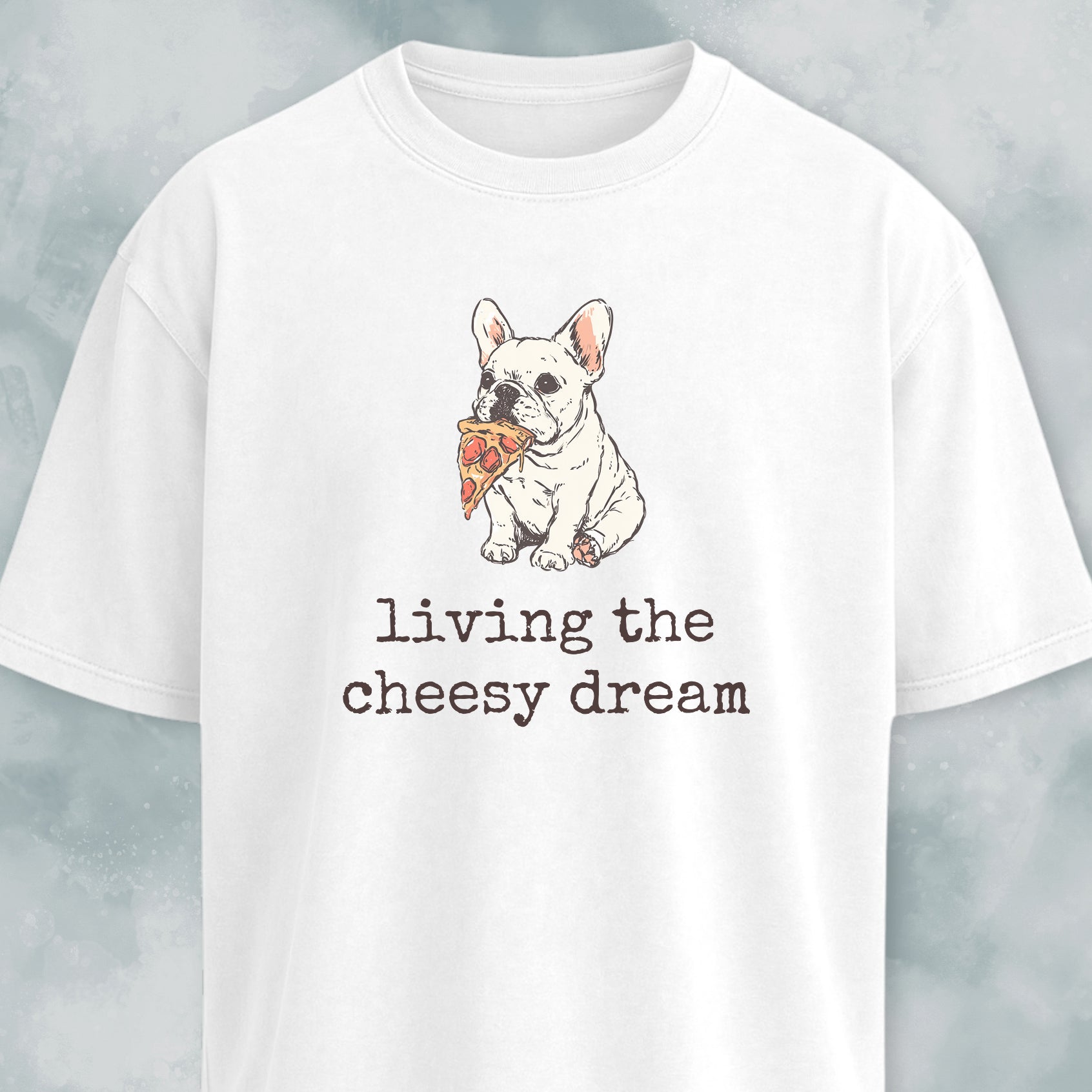Living The Cheesy Dream Pizza Frenchie T-Shirt