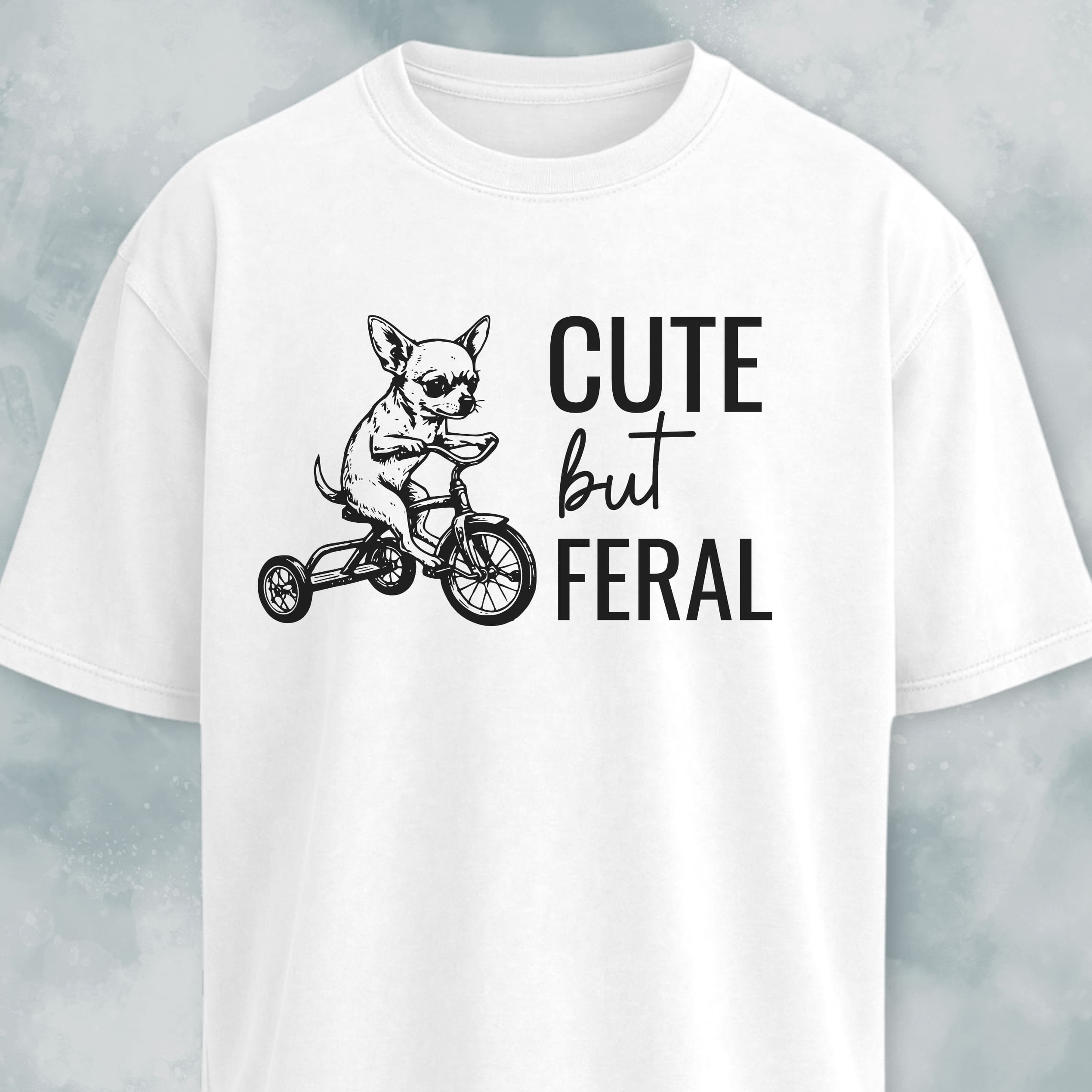 Cute But Feral Chihuahua T-Shirt