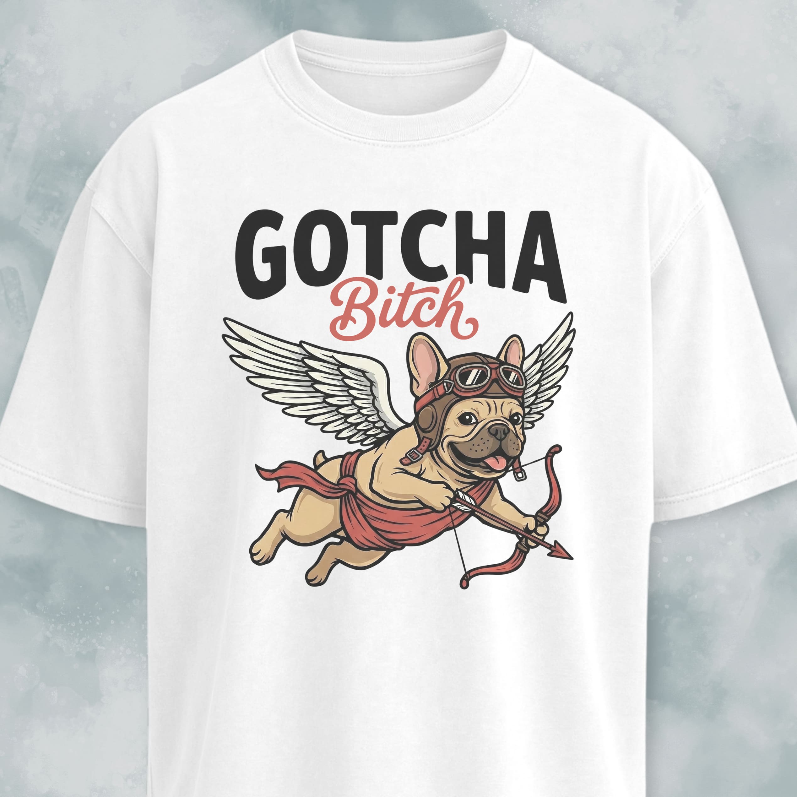 Gotcha Bitch Frenchie T-Shirt