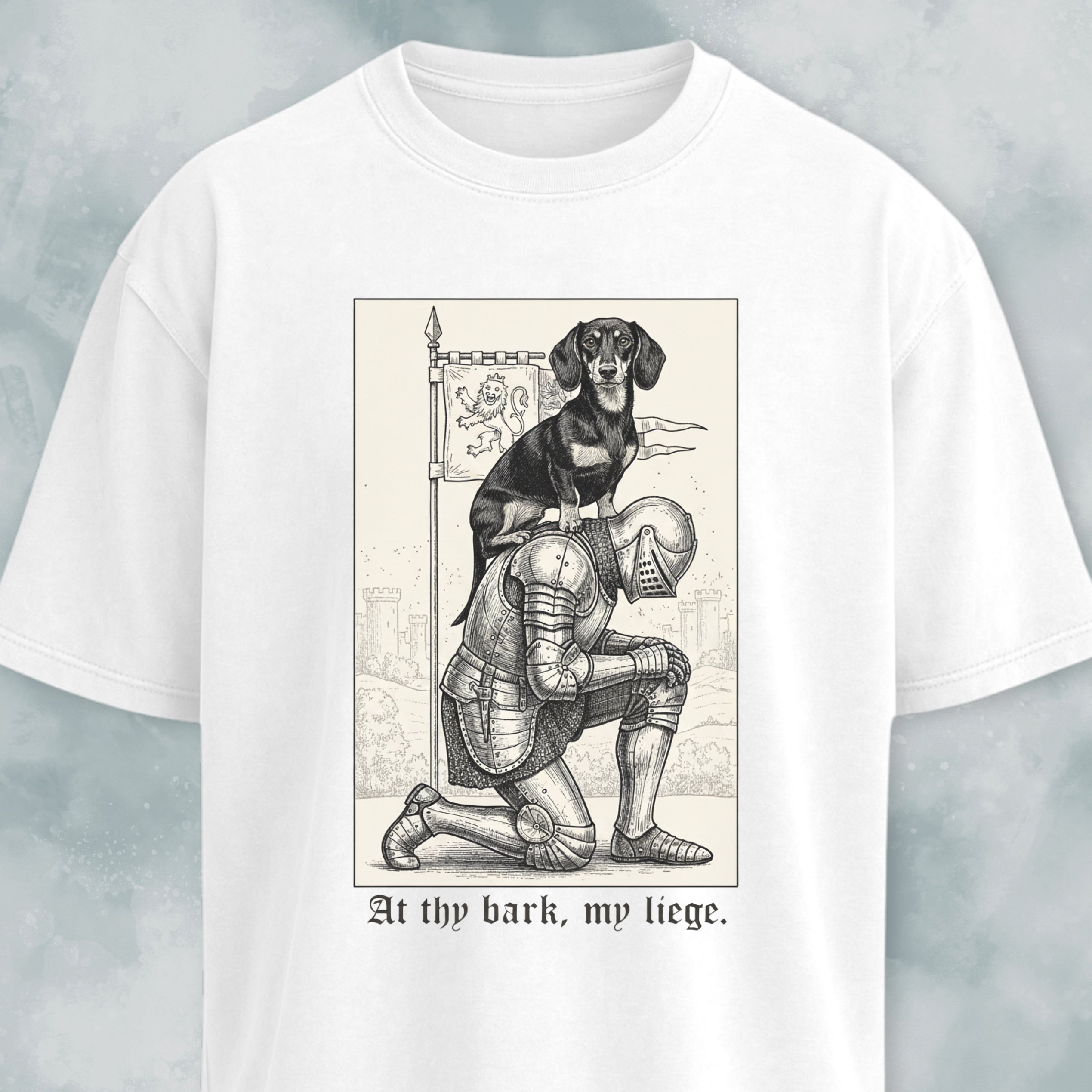 At Thy Bark My Liege Medieval Dachshund T-Shirt