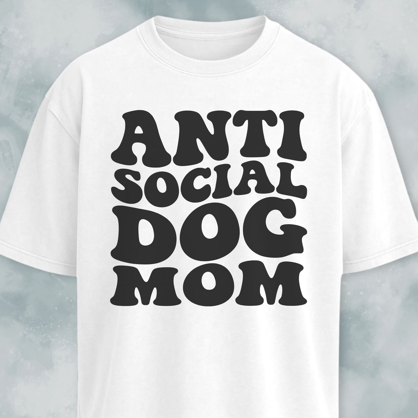 Anti Social Dog Mom T-Shirt