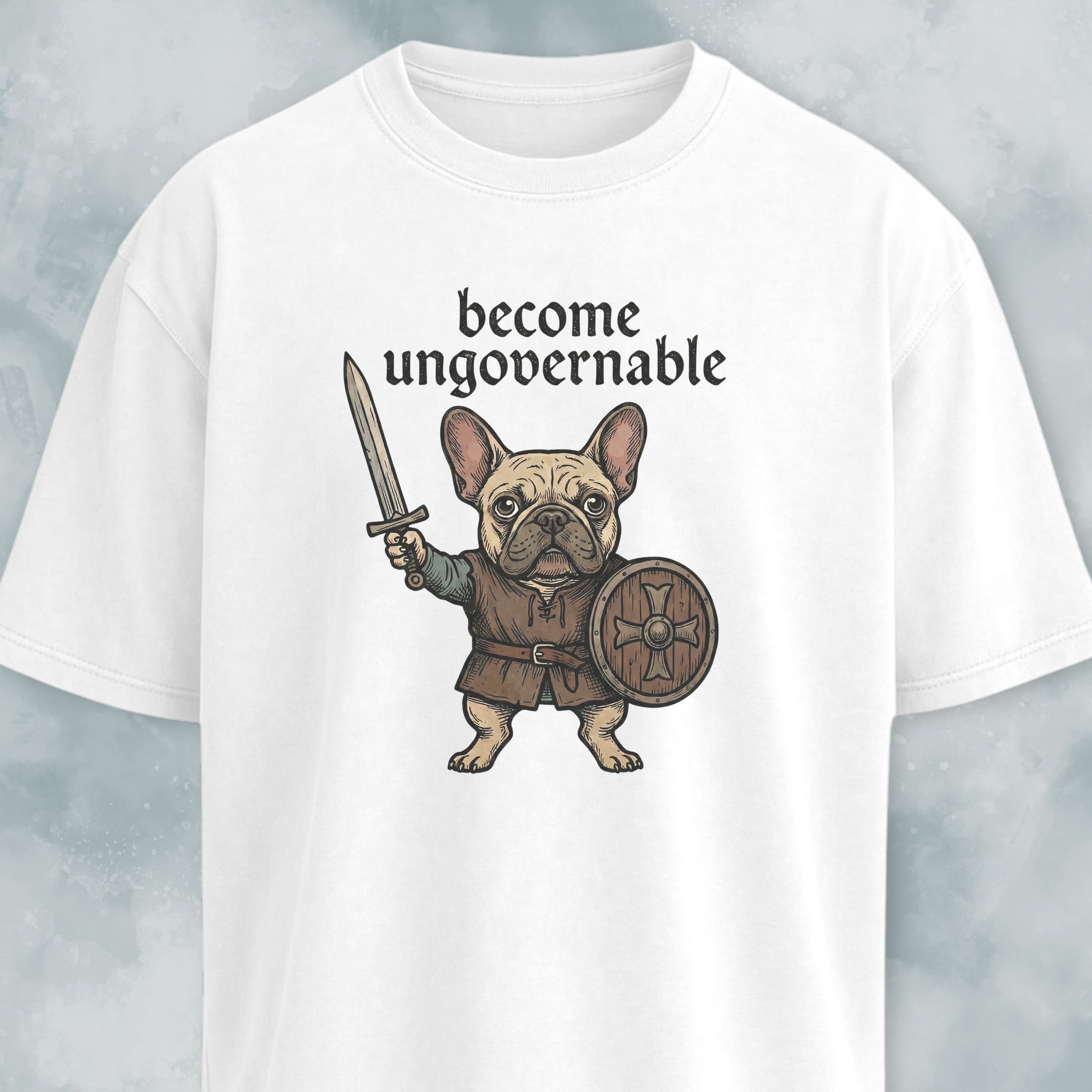 Become Ungovernable Medieval Frenchie T-Shirt